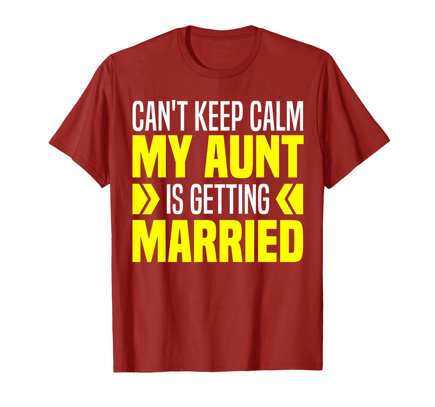 I Can't Keep Calm My Aunt Is Getting Married Funny T-Shirt