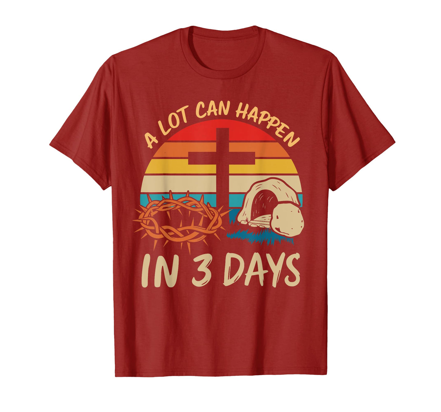 A lot can happen in 3 days christian easter jesus T-Shirt