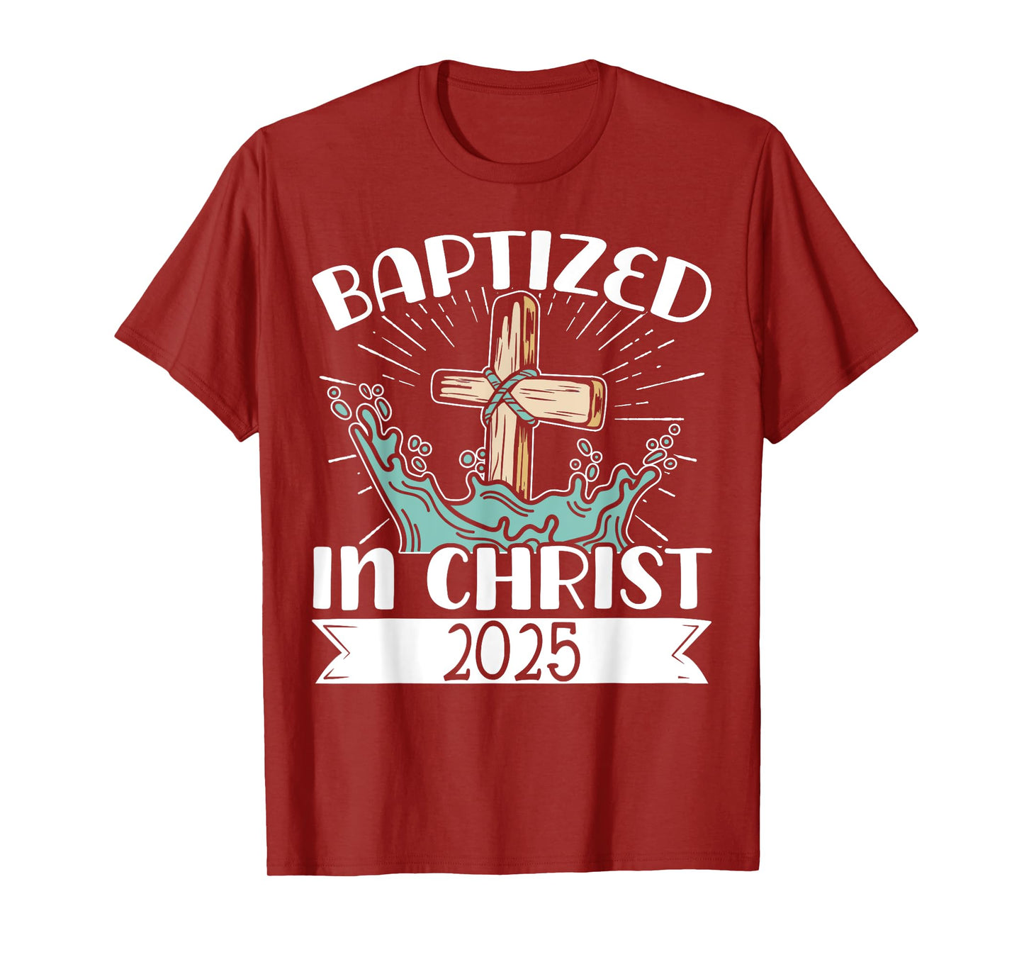 Baptized In Christ 2025 T-Shirt