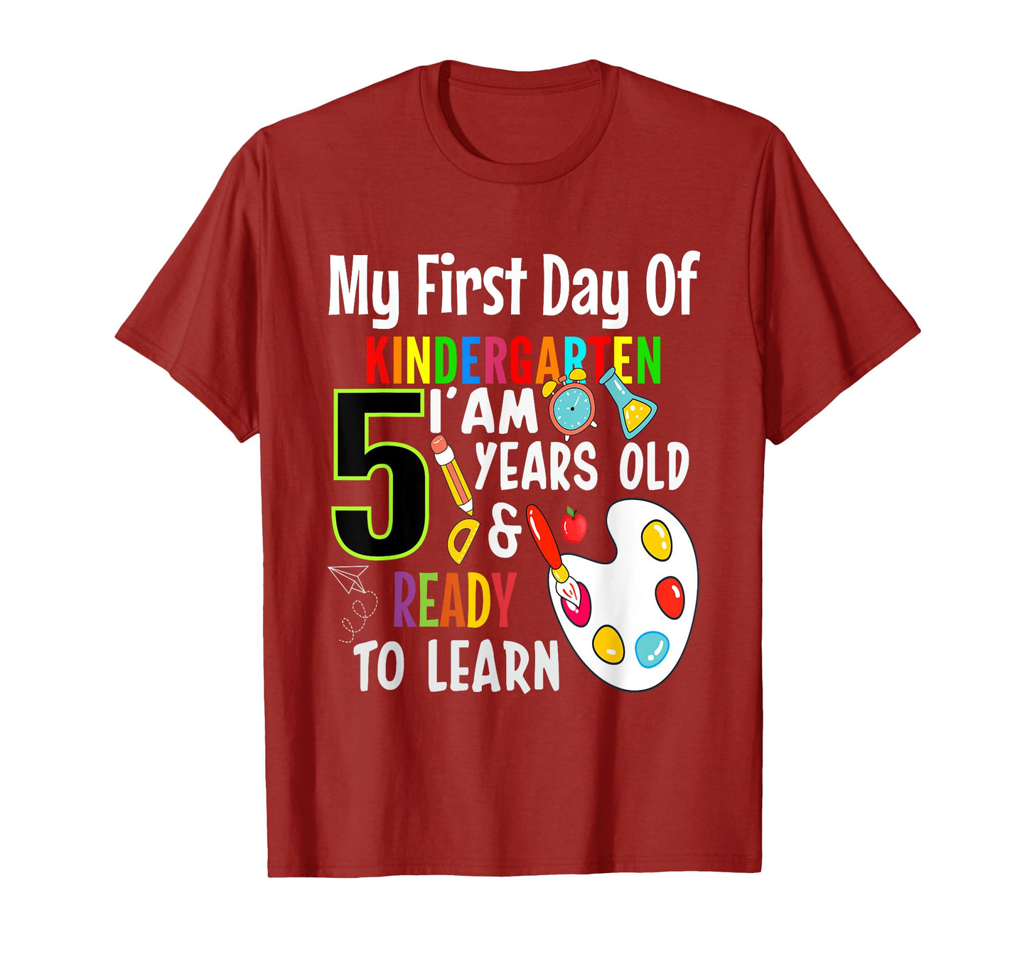 My First Day Of Kindergarten I'm 5 Years And Ready To Learn T-Shirt