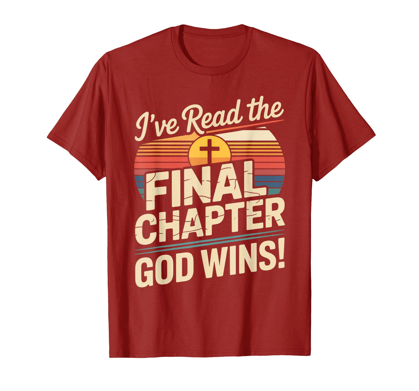 I've Read The Final Chapter God Wins Christian Faith T-Shirt