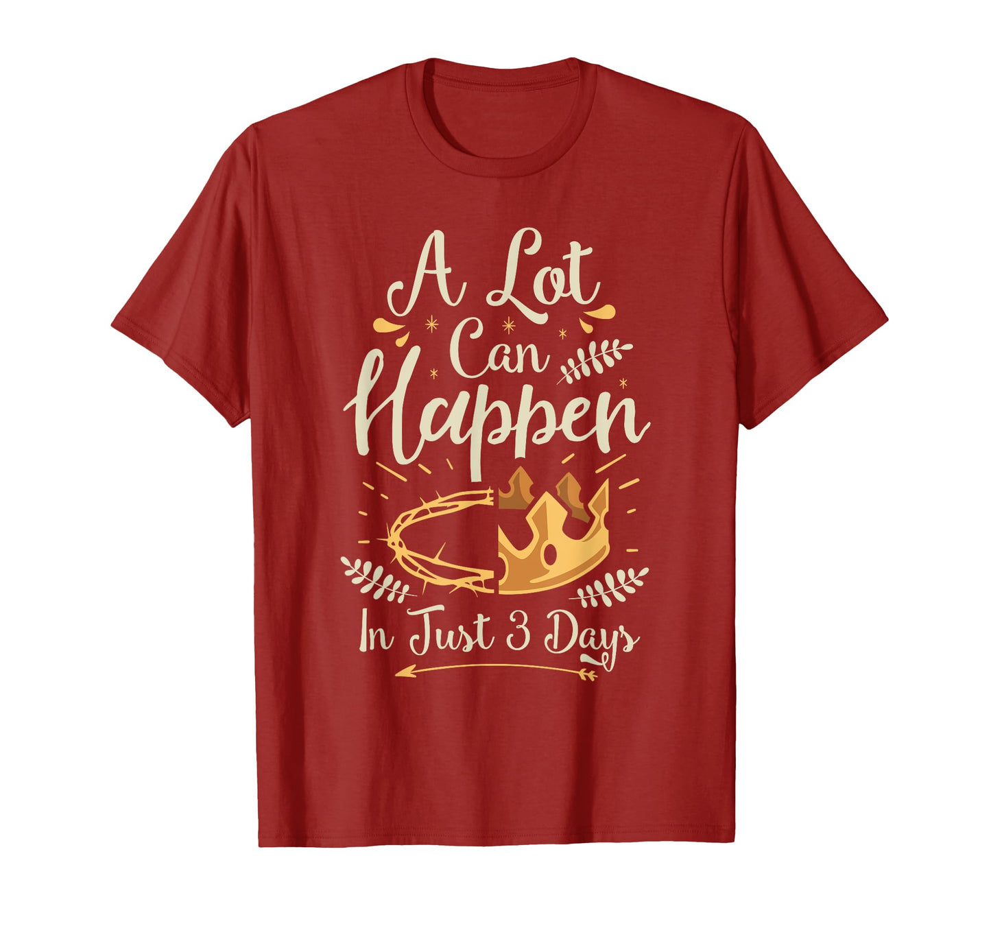 Easter Basket Stuffers A lot can happen in three days T-Shirt