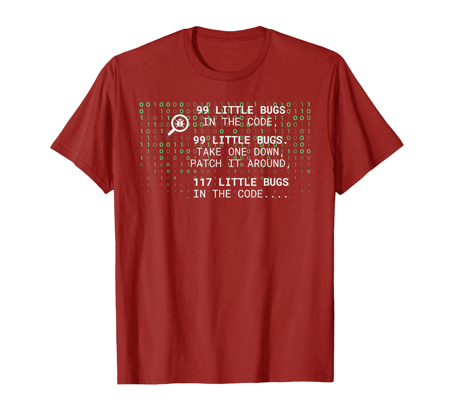 99 LITTLE BUGS IN THE CODE, 99 LITTLE BUGS. Funny design T-Shirt