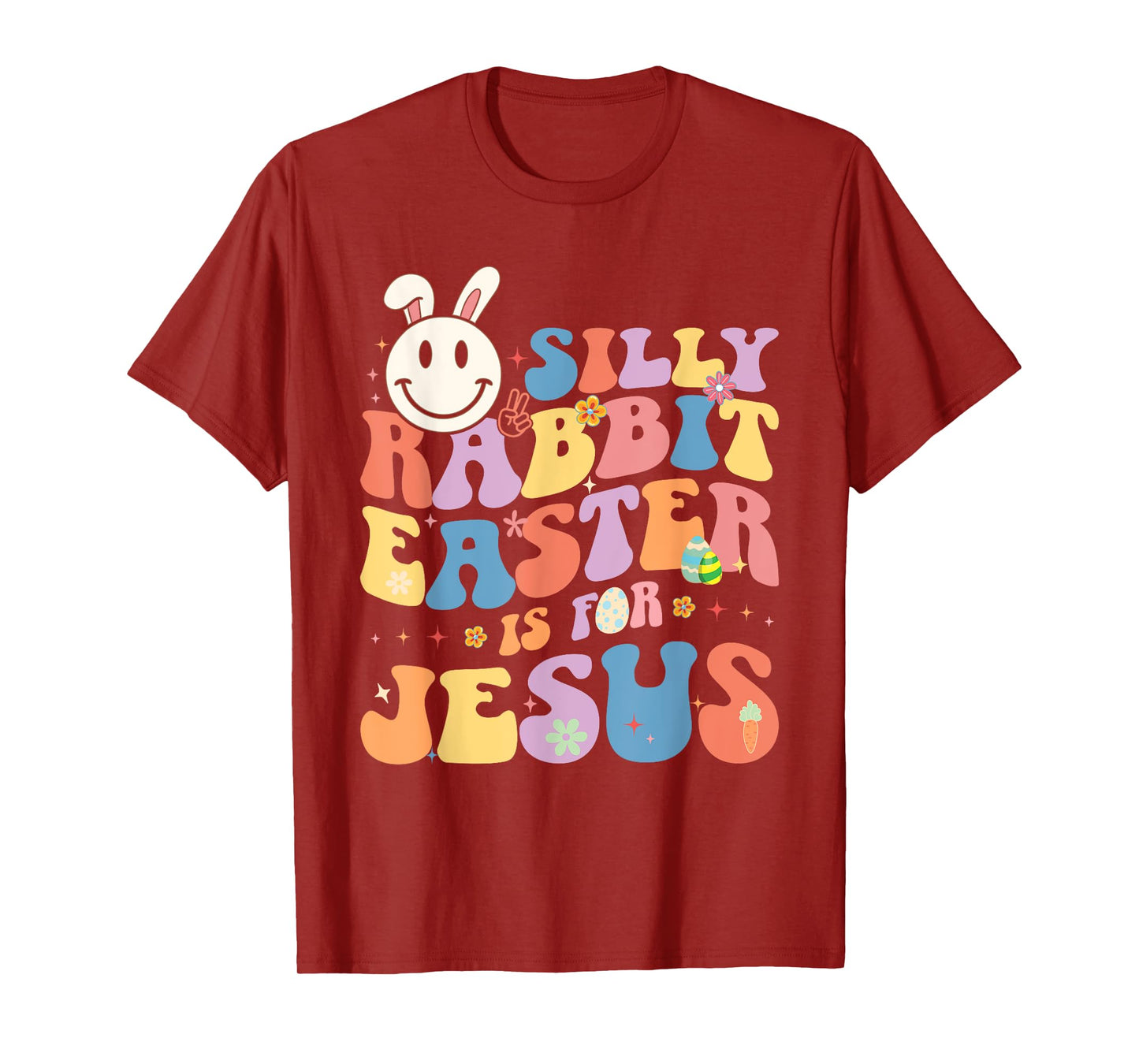 Silly Rabbit Easter Is For Jesus Cute Bunny Christian Faith T-Shirt
