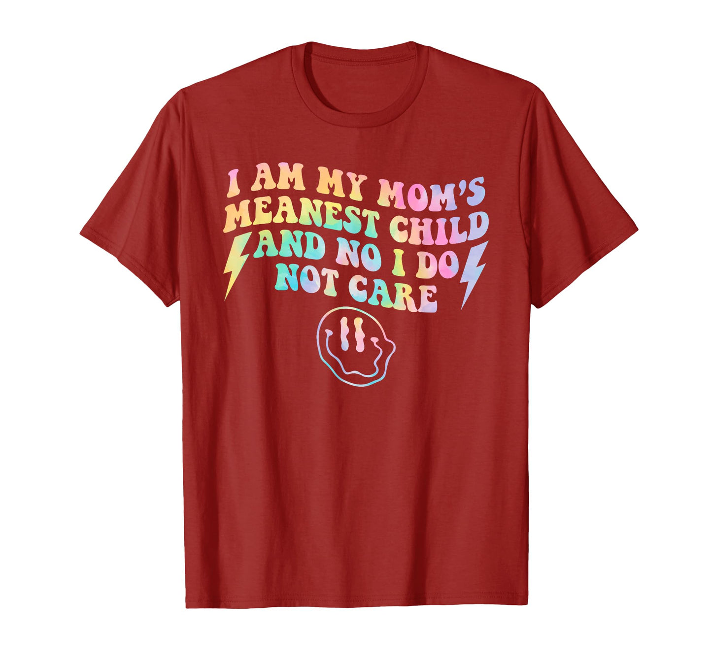 I Am My Mom's Meanest Child And No I Do Not Care Quote T-Shirt