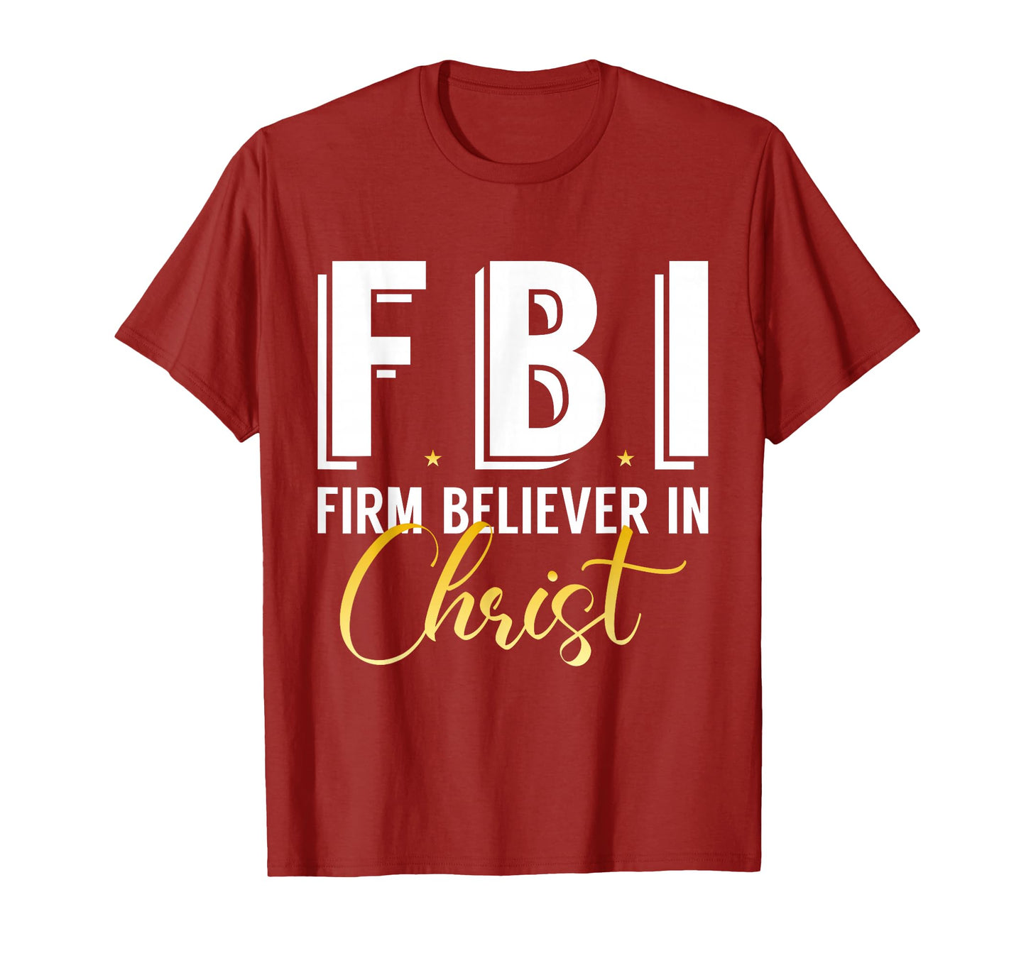 FBI From Believer In Christ Catholic Protestant Pastor Jesus T-Shirt