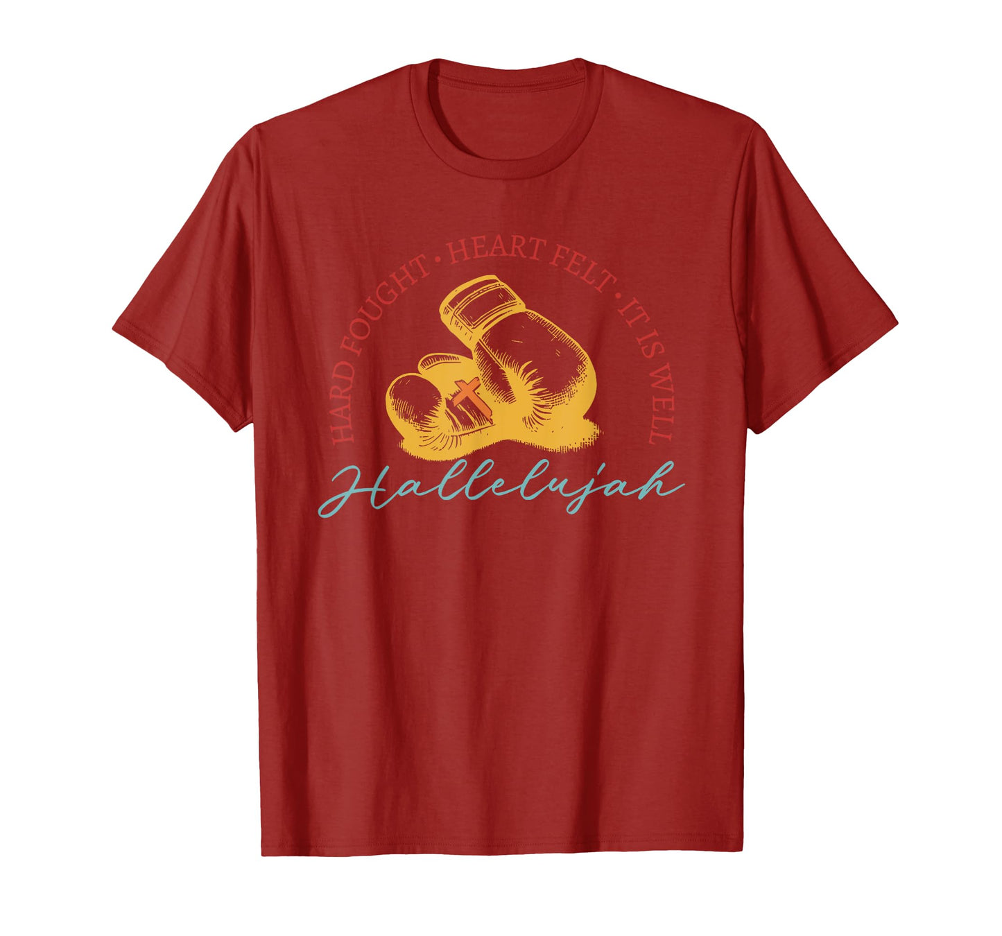 Hard Fought, Heart Felt, It Is Well Hallelujah Boxing T-Shirt