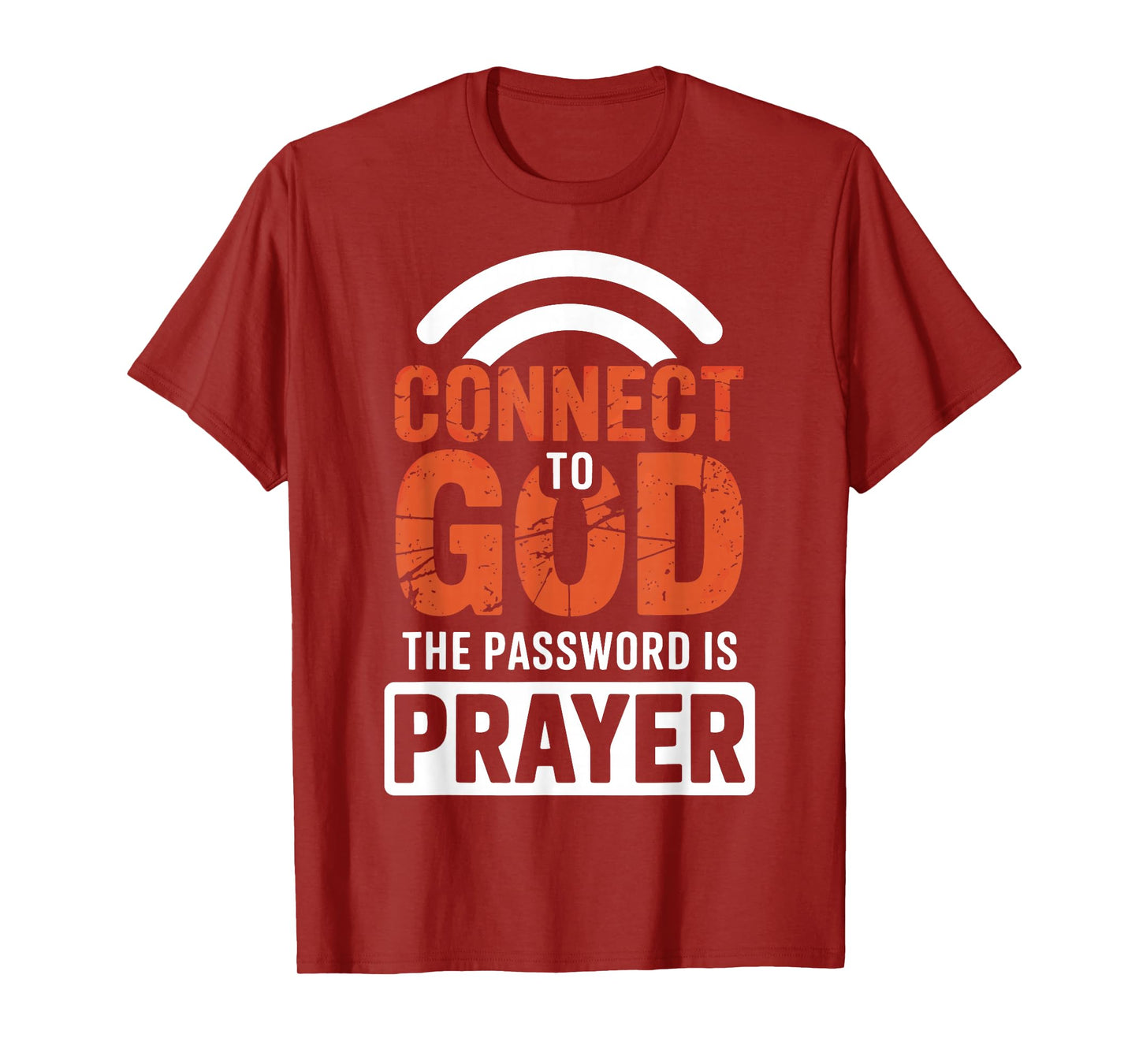 Connect To God The Password Is Prayer T-Shirt