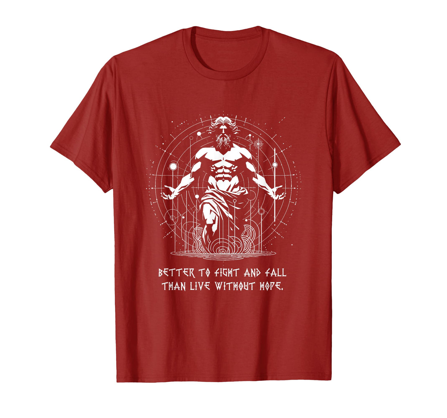 Better to fight and fall Battle Masculinity Greek God T-Shirt
