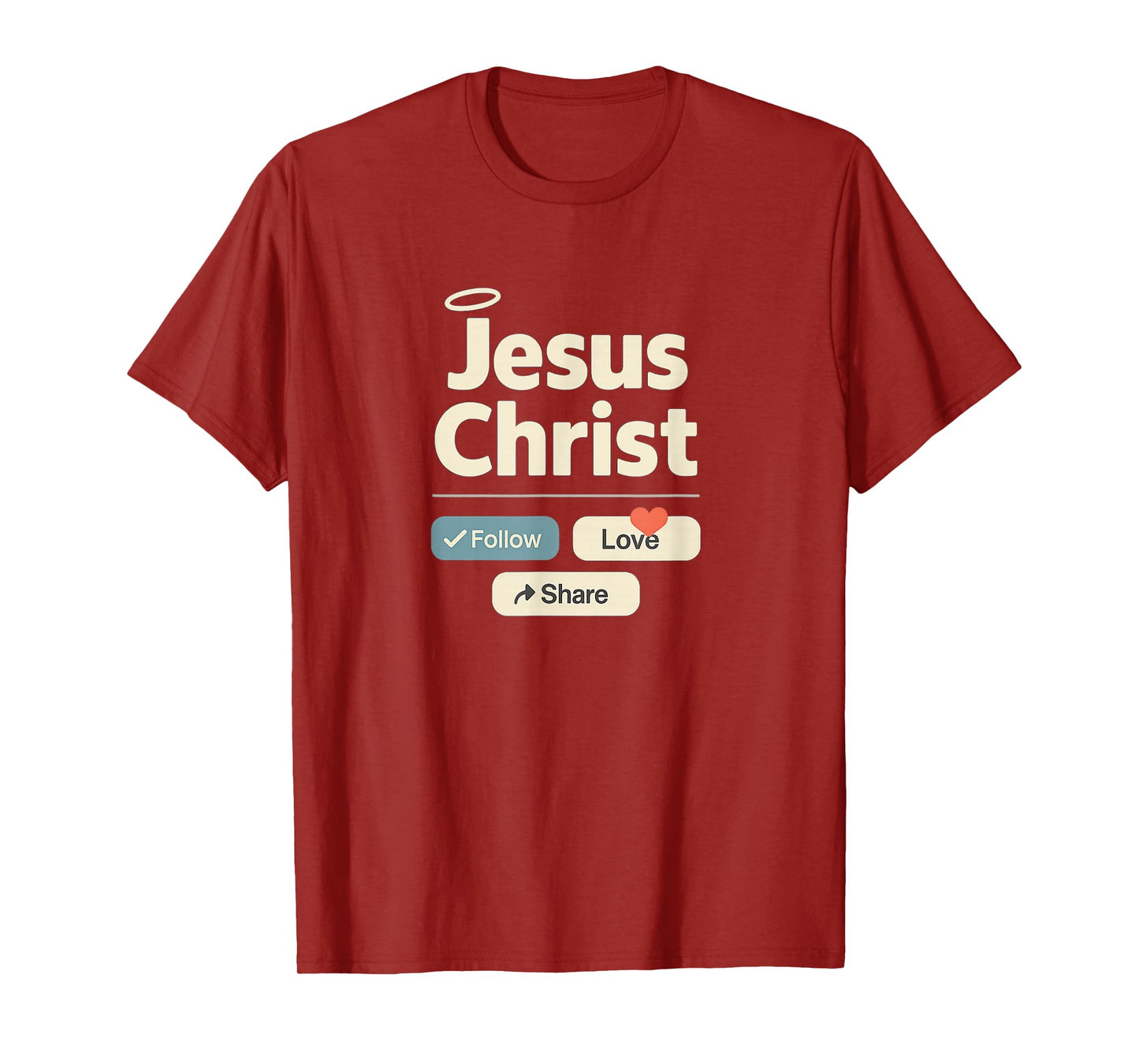 Jesus Christ | Follow Love Share - Social Media Funny T-Shirt