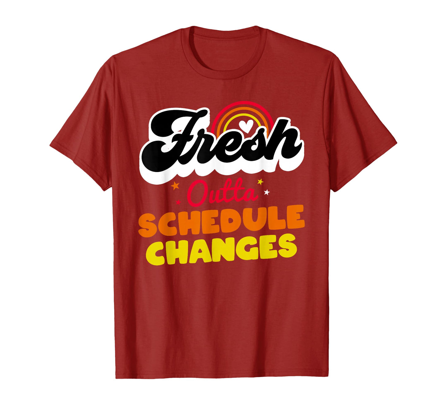 Fresh Outta Schedule Changes Funny School Guidance Counselor T-Shirt