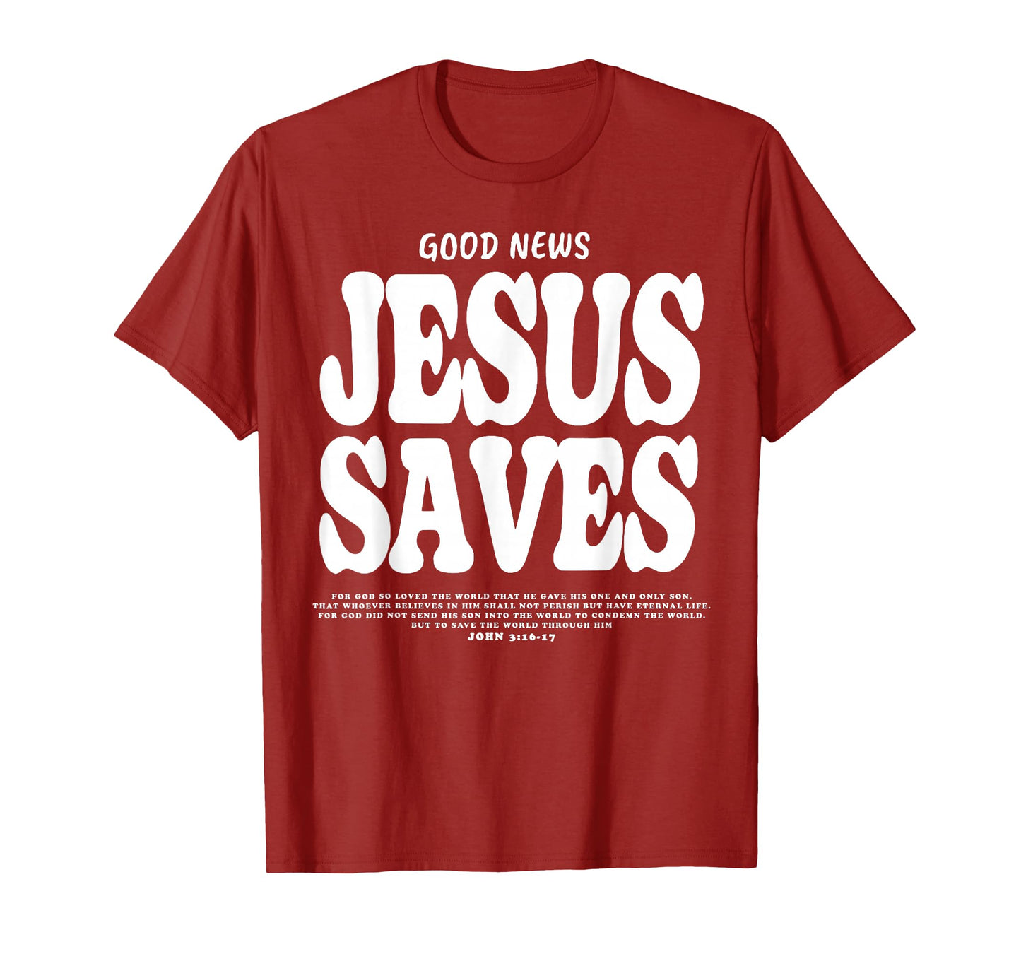 Good News Jesus Saves John 3:16 17 Bible Verse T-Shirt
