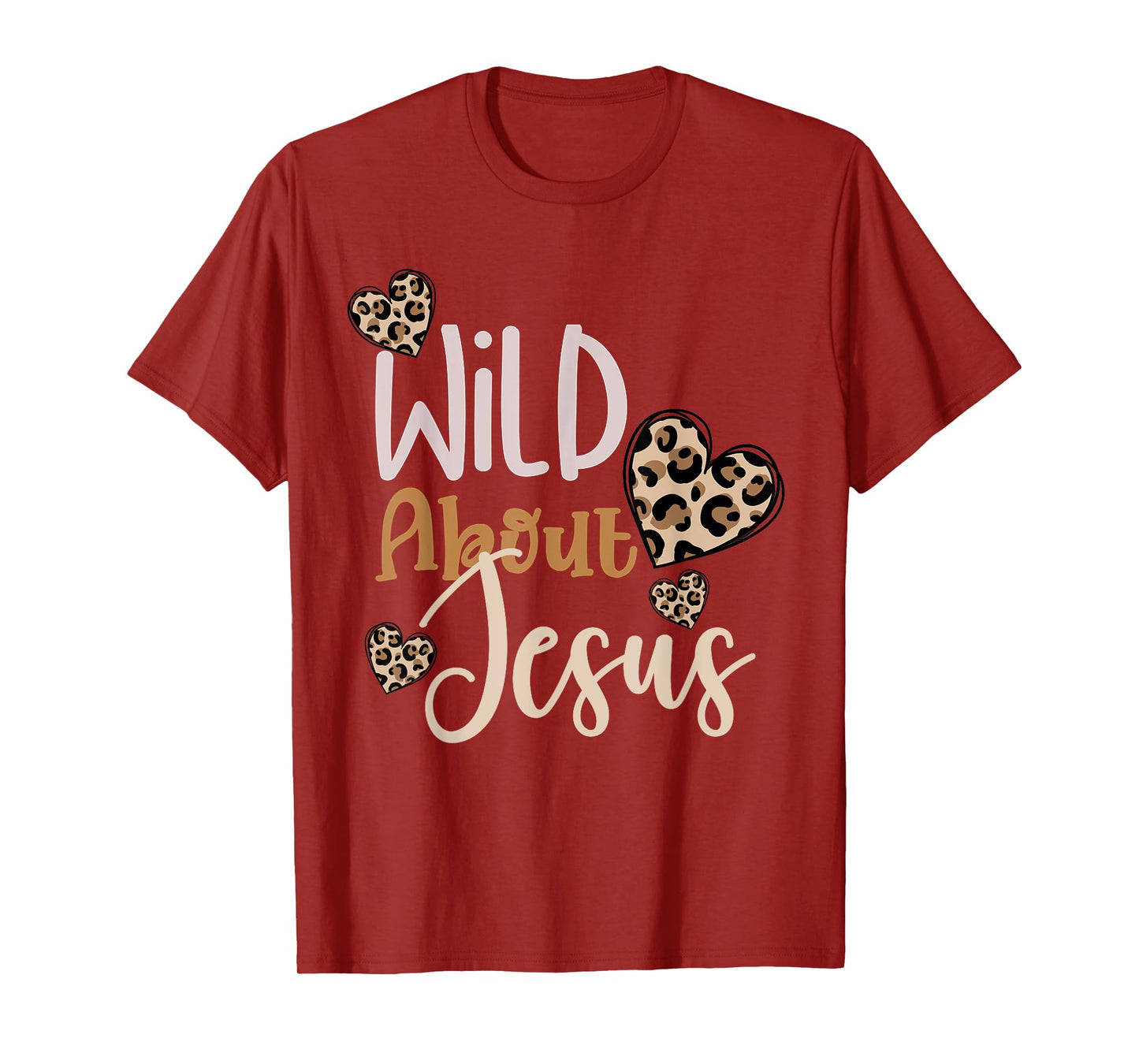 Wild About Jesus Christ Christian Faith God Leopard Hearts T-Shirt