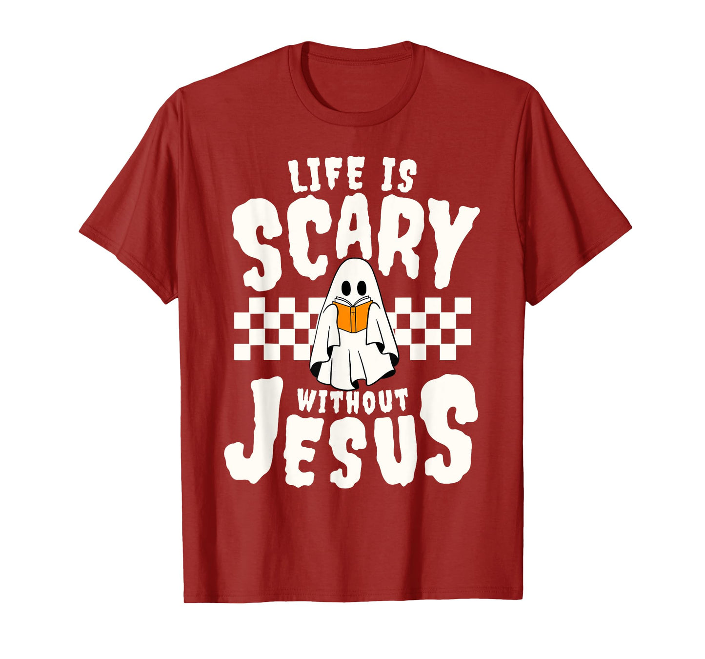 Life is Scary Without Jesus Christian Lover Spooky Halloween T-Shirt