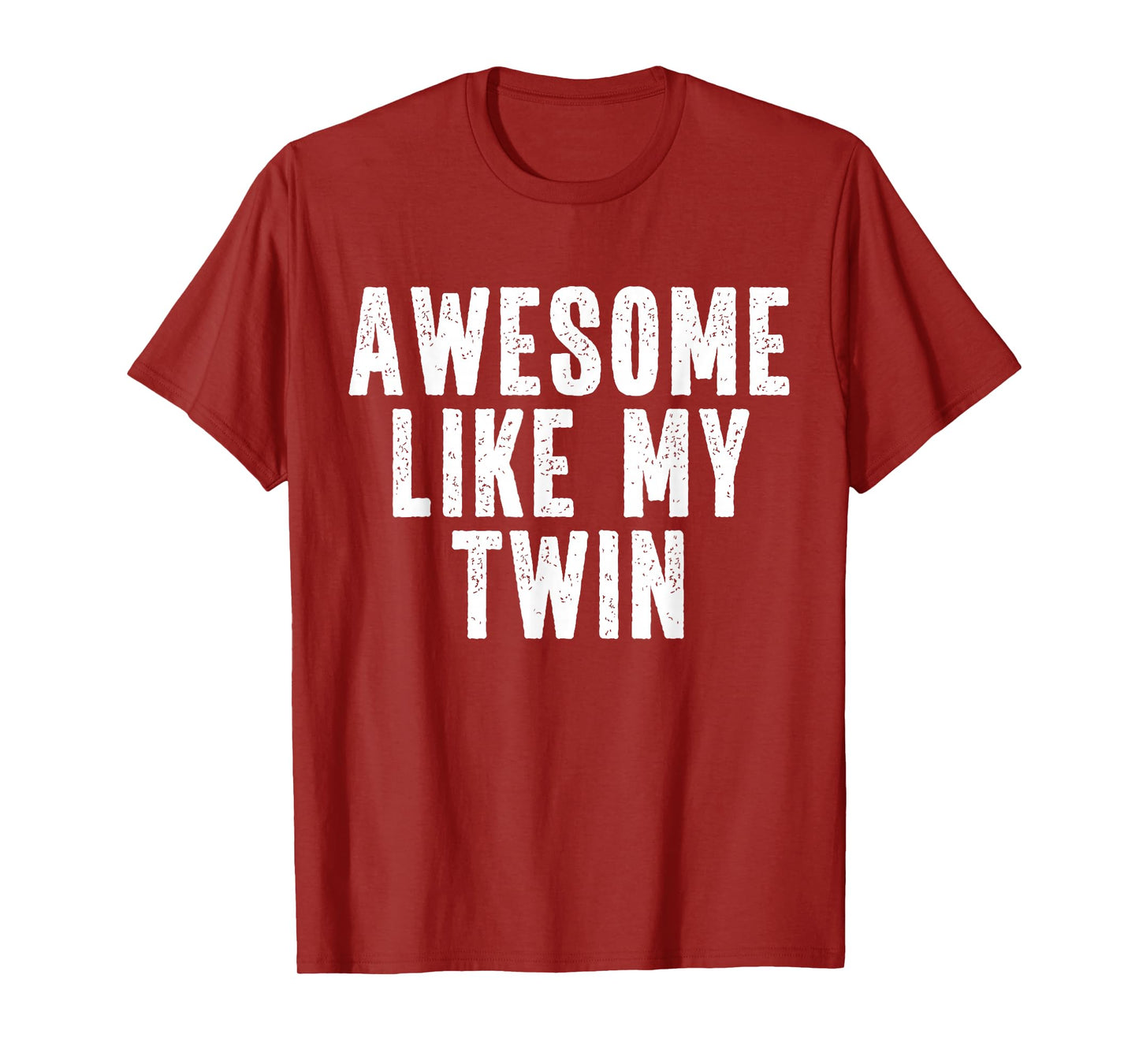 Awesome Like My Twin Quote Funny Twin Siblings T-Shirt
