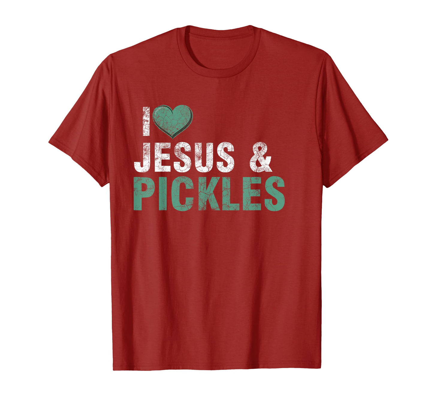 I Love Pickles & Jesus Funny Pickle Quote Christianity T-Shirt
