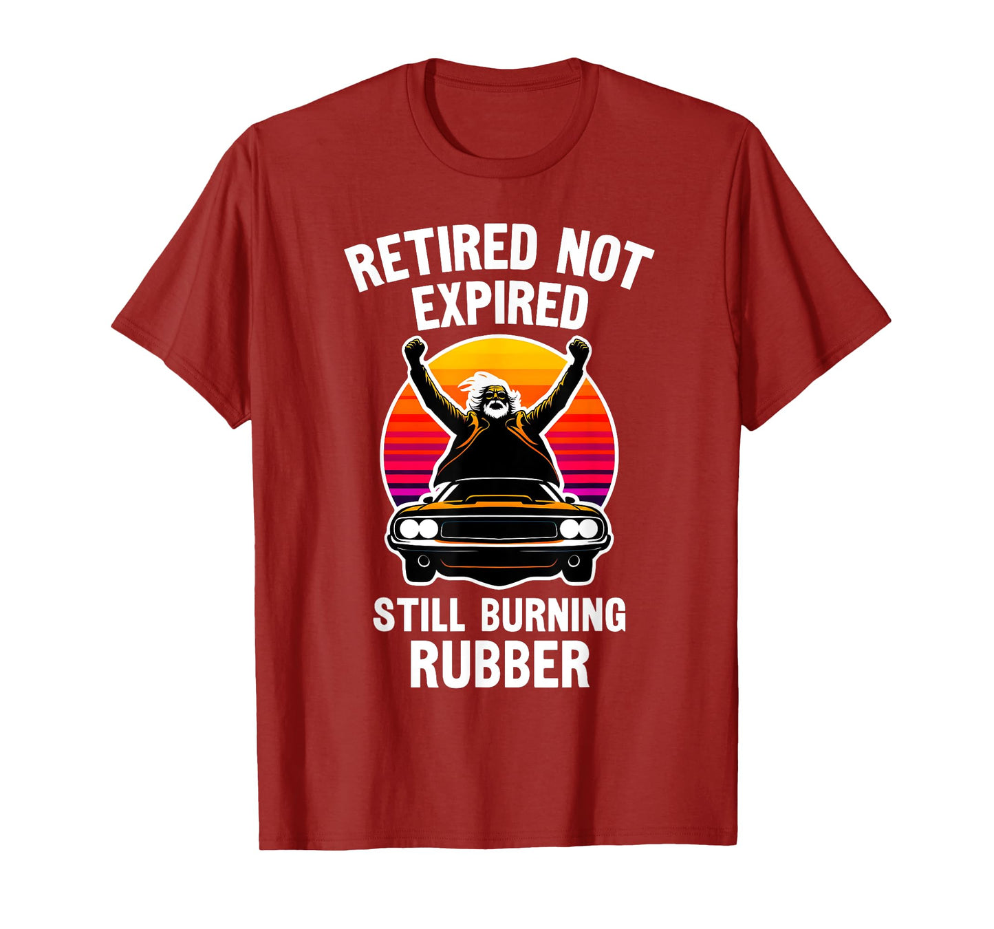 Retired Not Expired, Retired Car Guy, Funny Retirement T-Shirt
