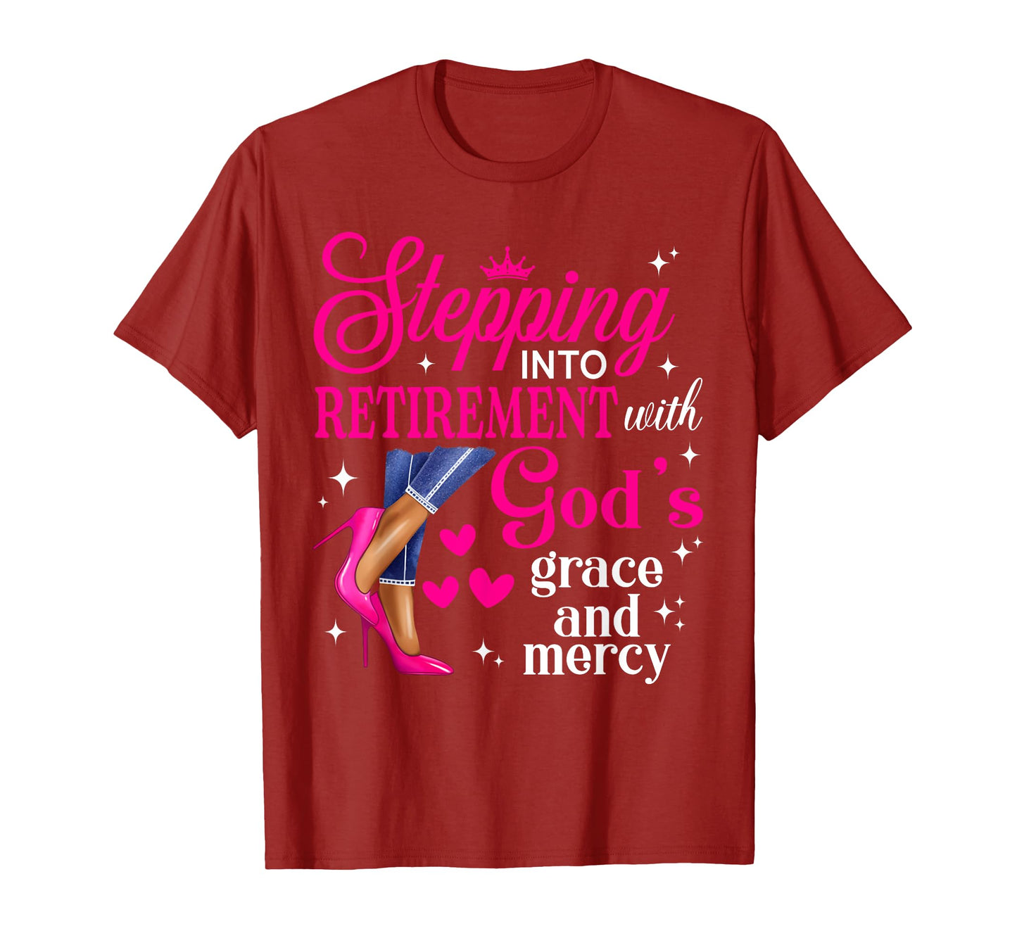 Stepping Into Retirement With God's Grace & Mercy High Heels T-Shirt
