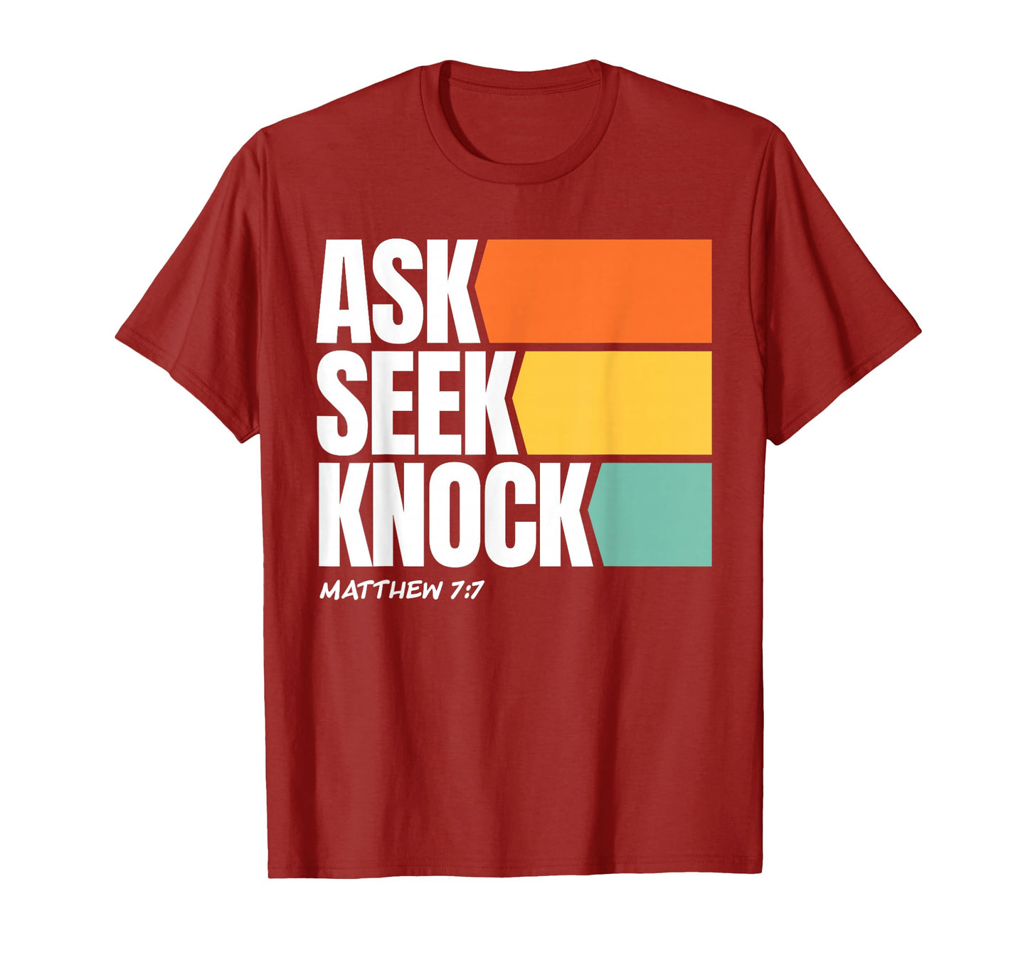 Ask Seek Knock Matthew 7:7 Christian Faith Design T-Shirt