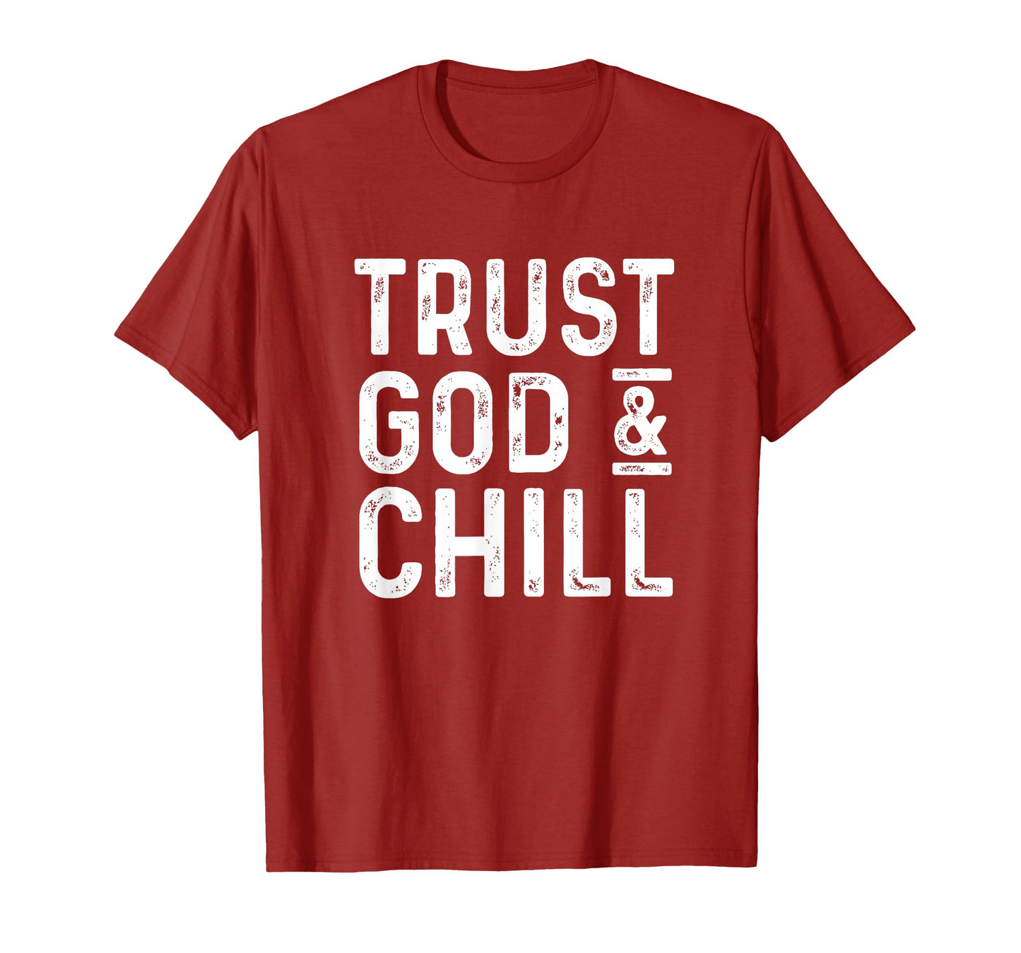 Trust God & Chill T-shirt church believer tee T-Shirt