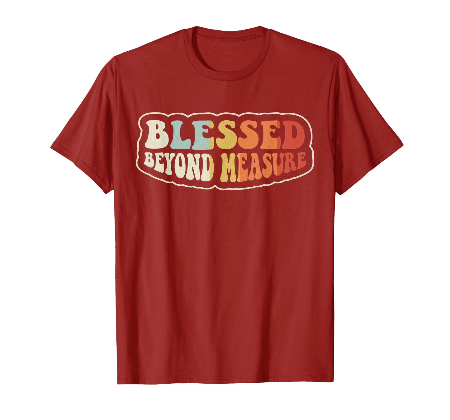 Blessed Beyond Measure - Ephesians 3:19 Bible Verse T-Shirt