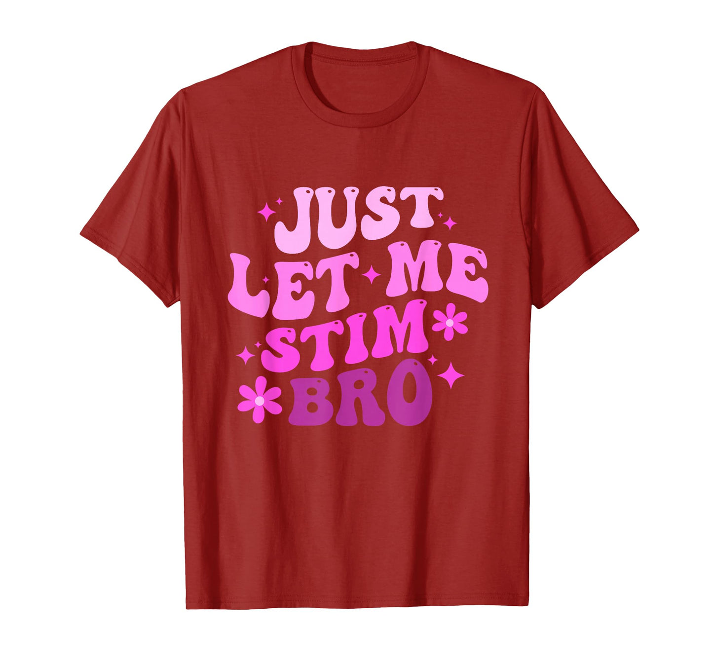 Funny Groovy Just Let Me Stim Bro Autistic Autism Awareness T-Shirt