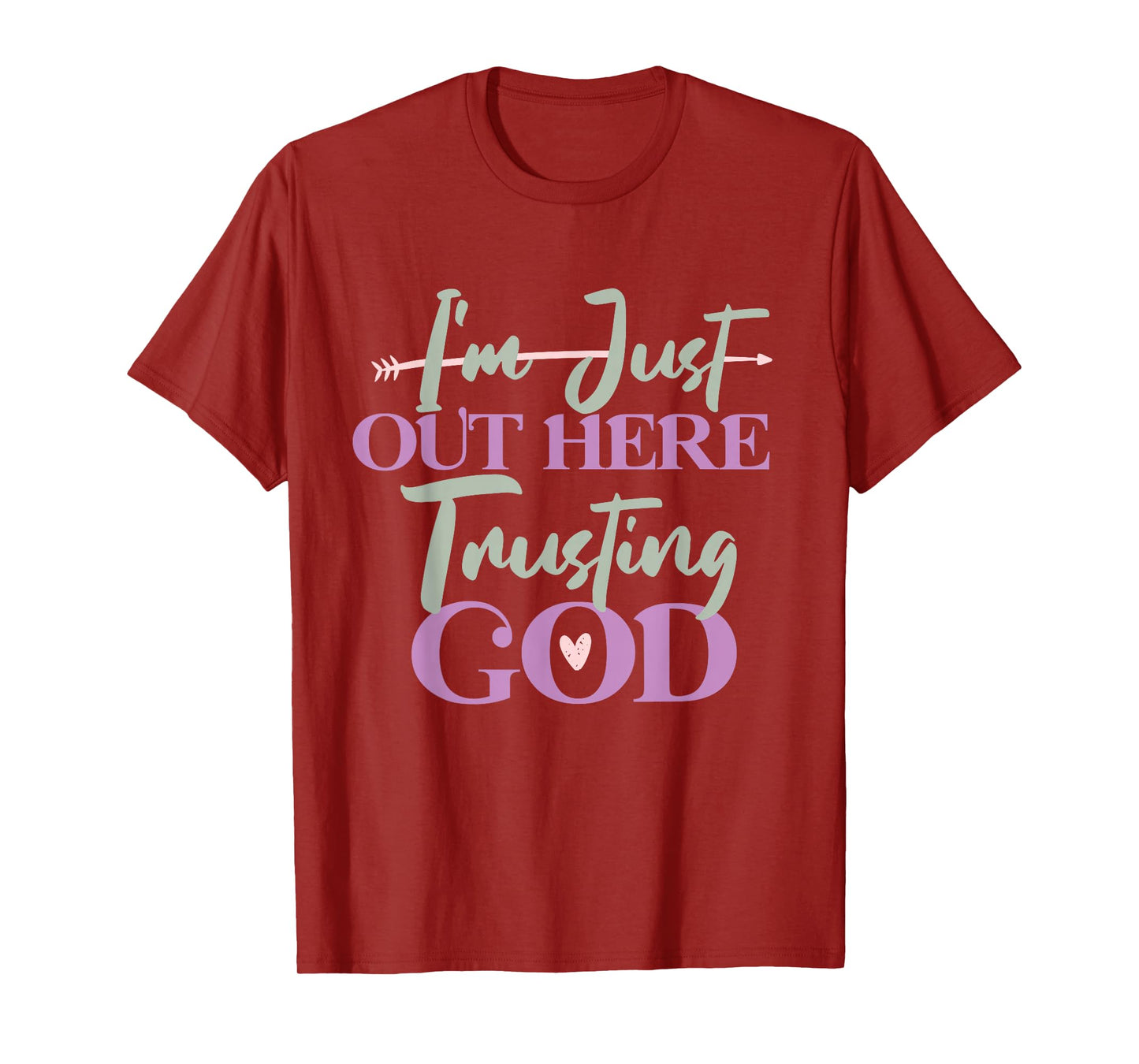 I'm Just Out Here Trusting God T-Shirt
