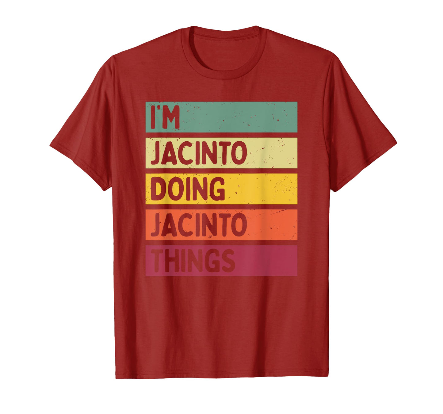 I'm Jacinto Doing Jacinto Things Funny Personalized Quote T-Shirt