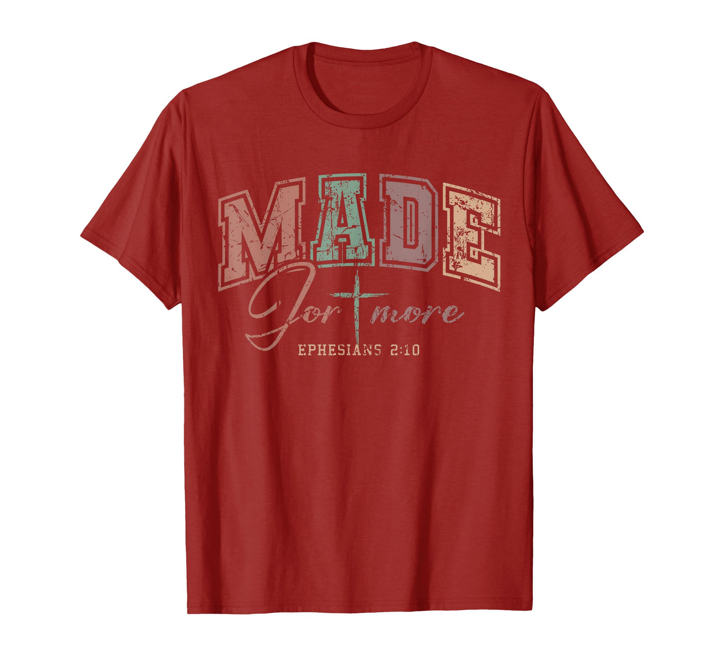 Made for More Ephesians 2:10 Christian Bible Verse Men Women T-Shirt