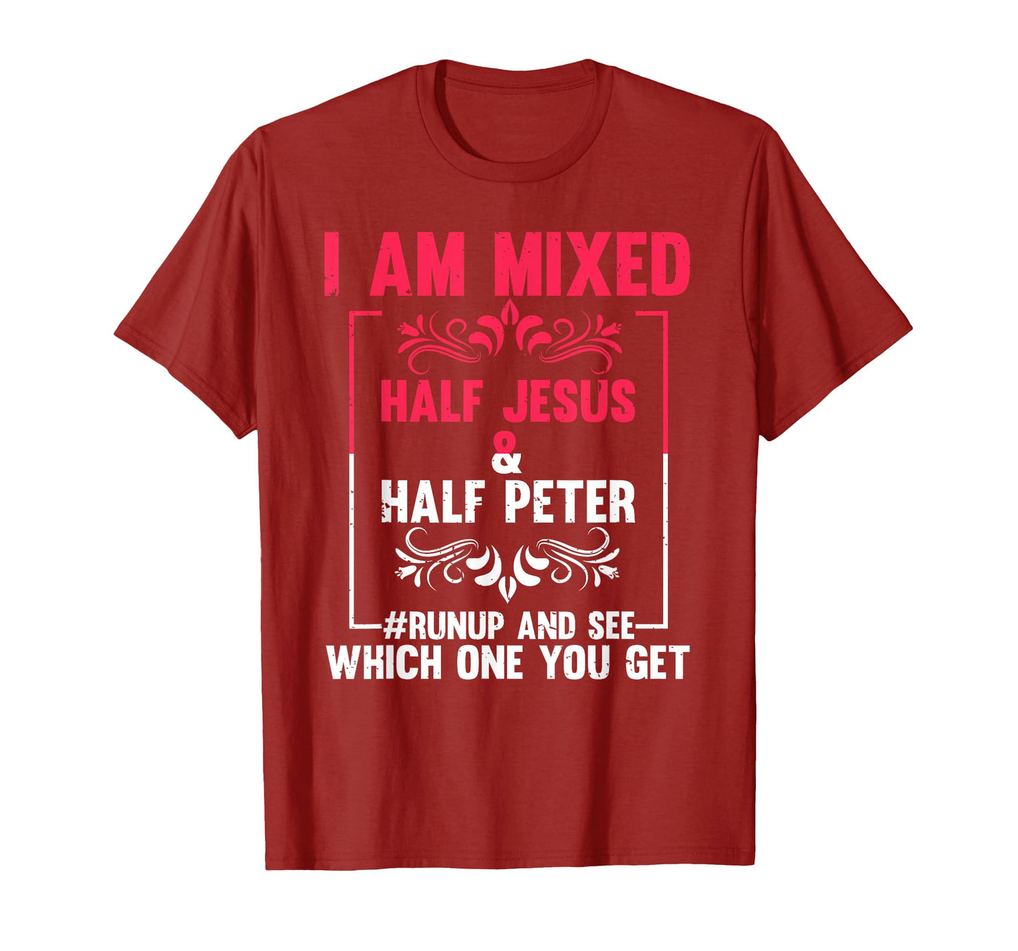 Funny Saying I'm Mixed Half Jesus Half Peter Joke Women Men T-Shirt