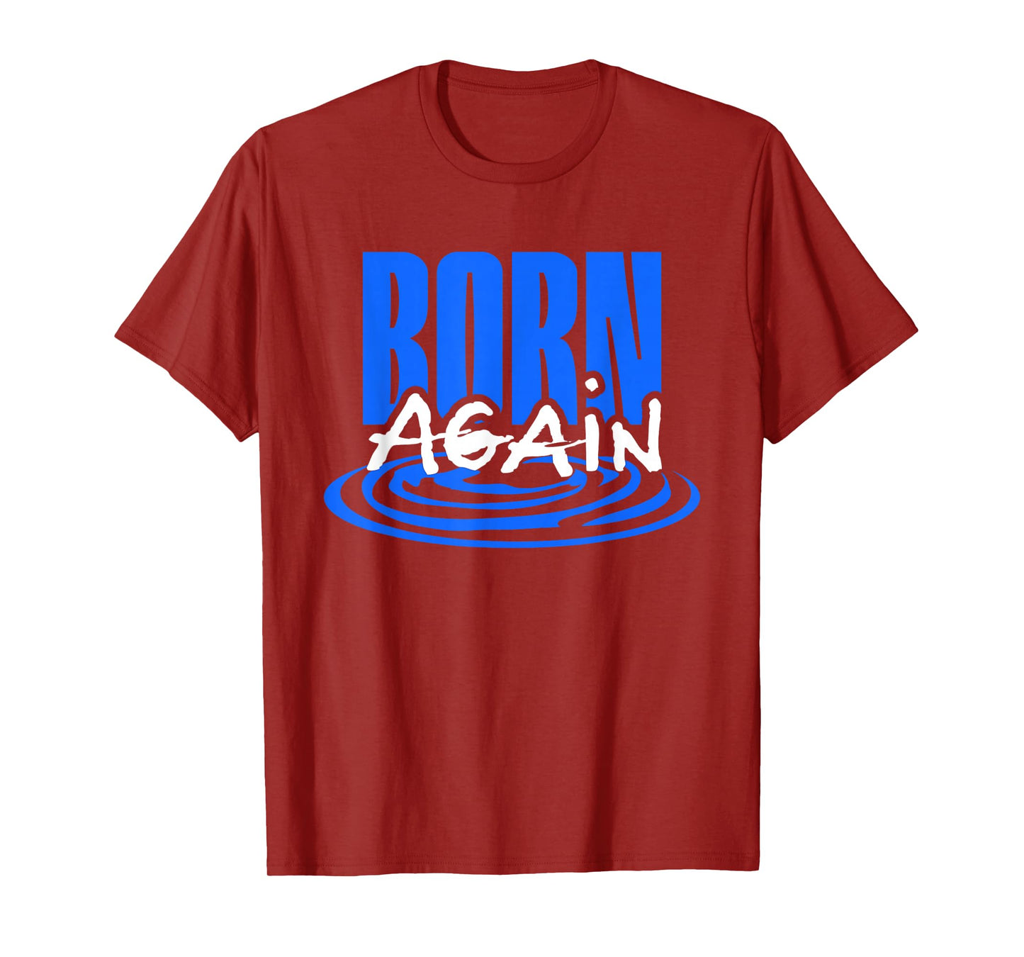 Christian Baptism, Born Again T-Shirt