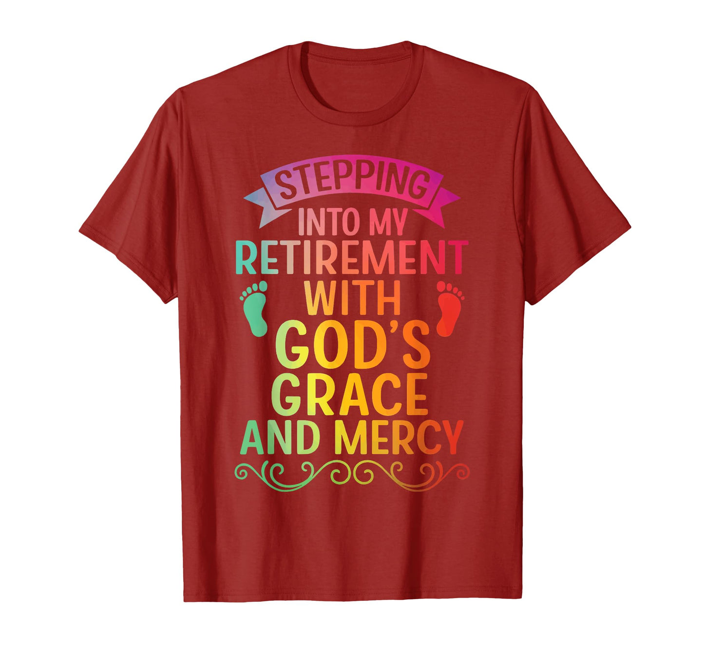Stepping Into My Retirement with God's Grace and Mercy T-Shirt