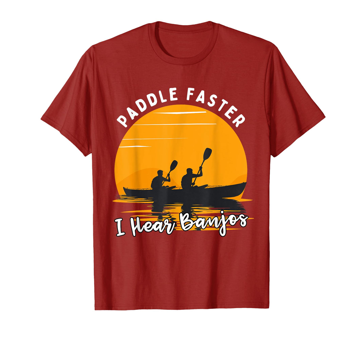 Retro Paddle Faster I Hear Banjos Kayak Funny River T-Shirt