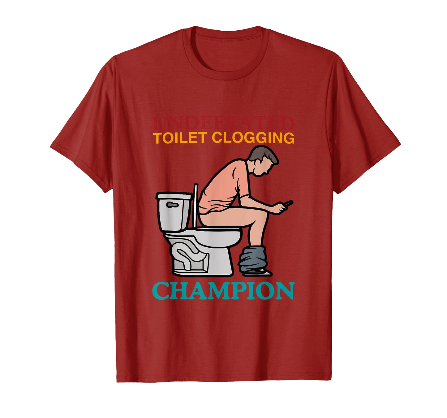 Undefeated Toilet Clogging Champion Funny Design T-Shirt