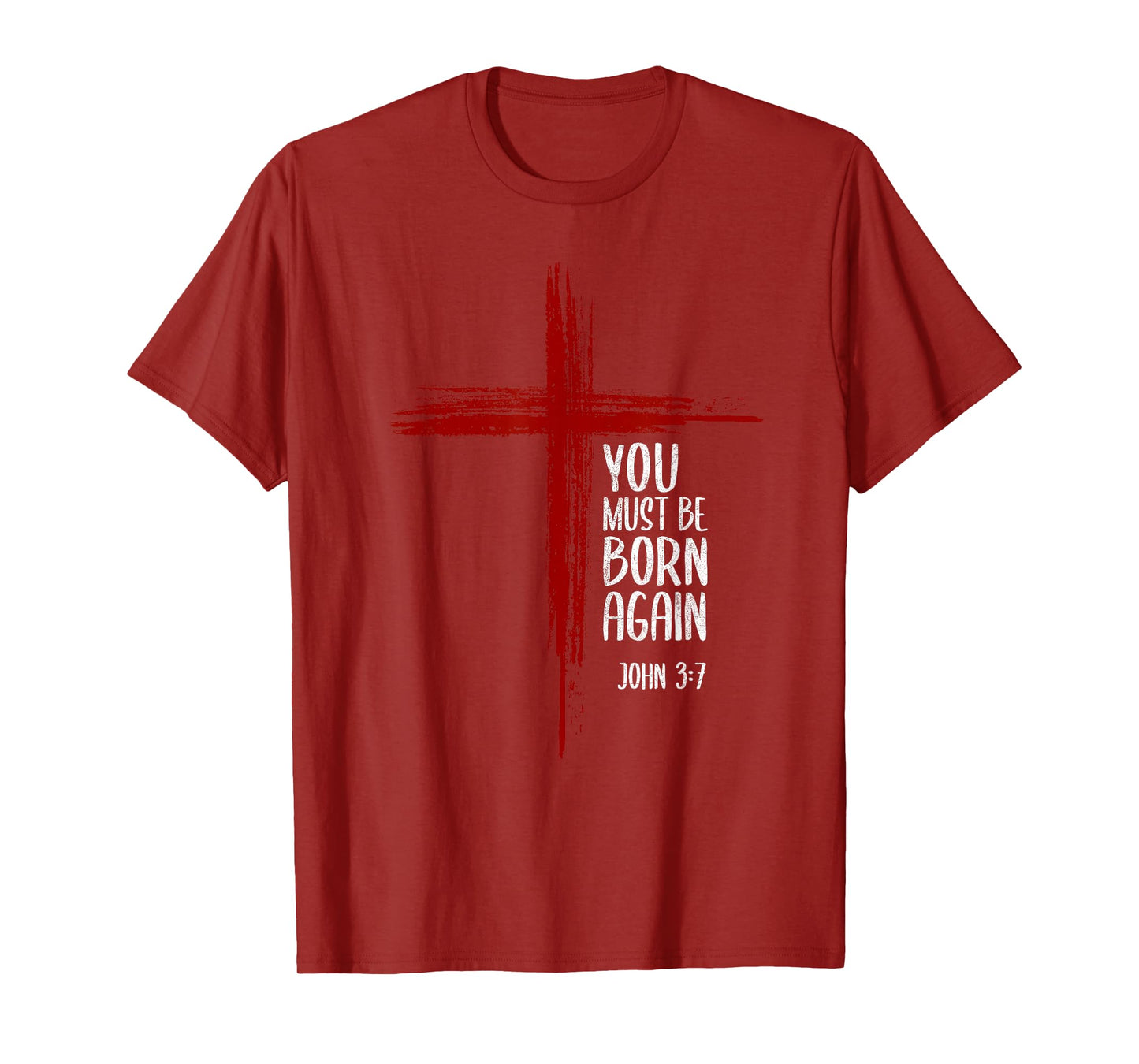 You Must Be Born Again Christian Cross Jesus Bible Verse T-Shirt