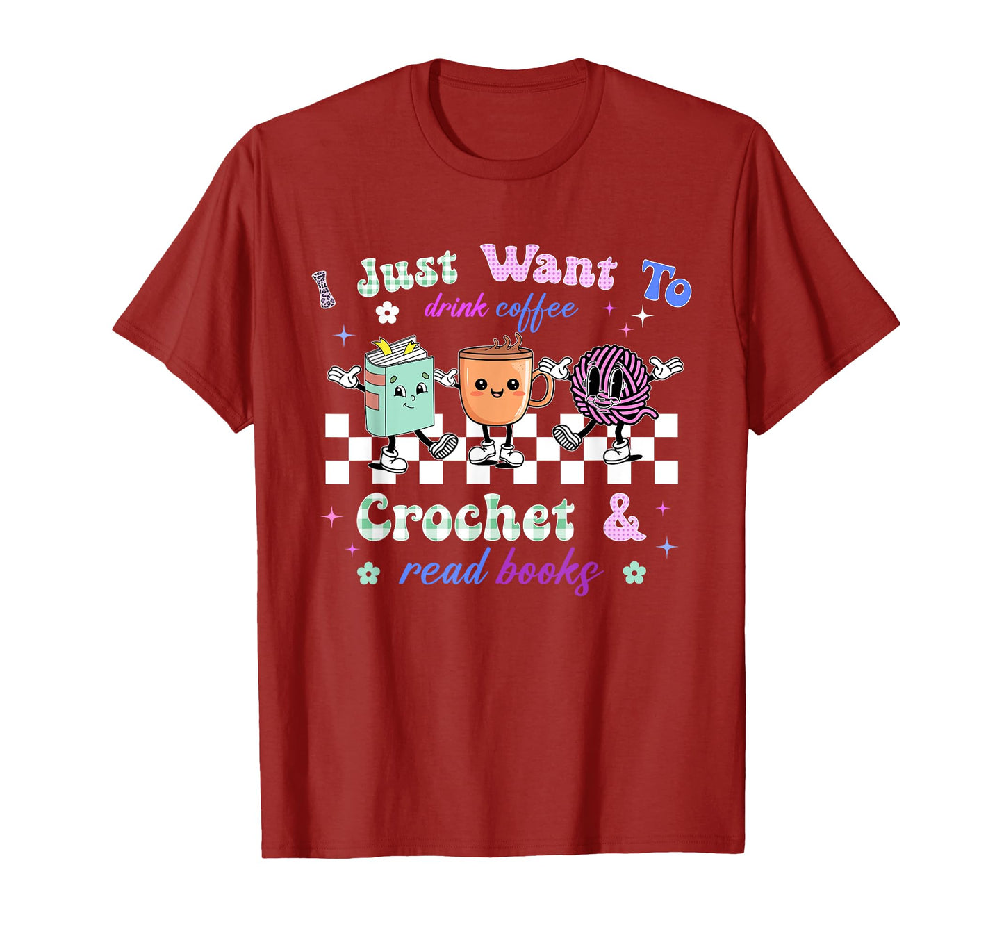 I just want to drink coffee crochet and read books crochet T-Shirt