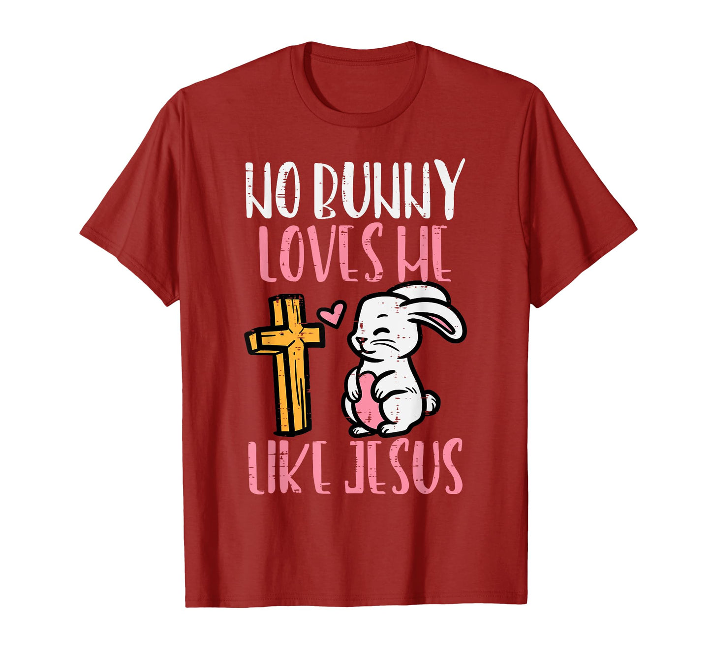 No Bunny Loves Me Like Jesus Easter Christian Religious T-Shirt