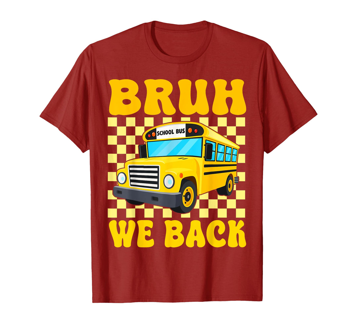 Bruh We Back Funny School Bus Driver Students Back To School T-Shirt
