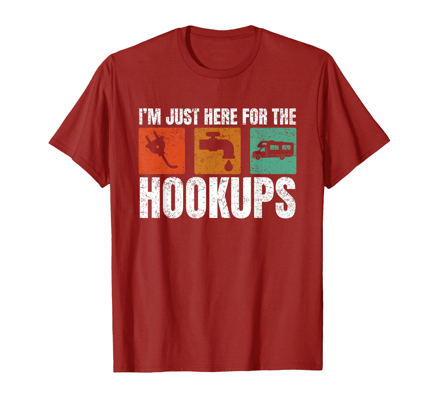 I'm Just Here For The Hookups Funny Camp Campers RV Camping T-Shirt