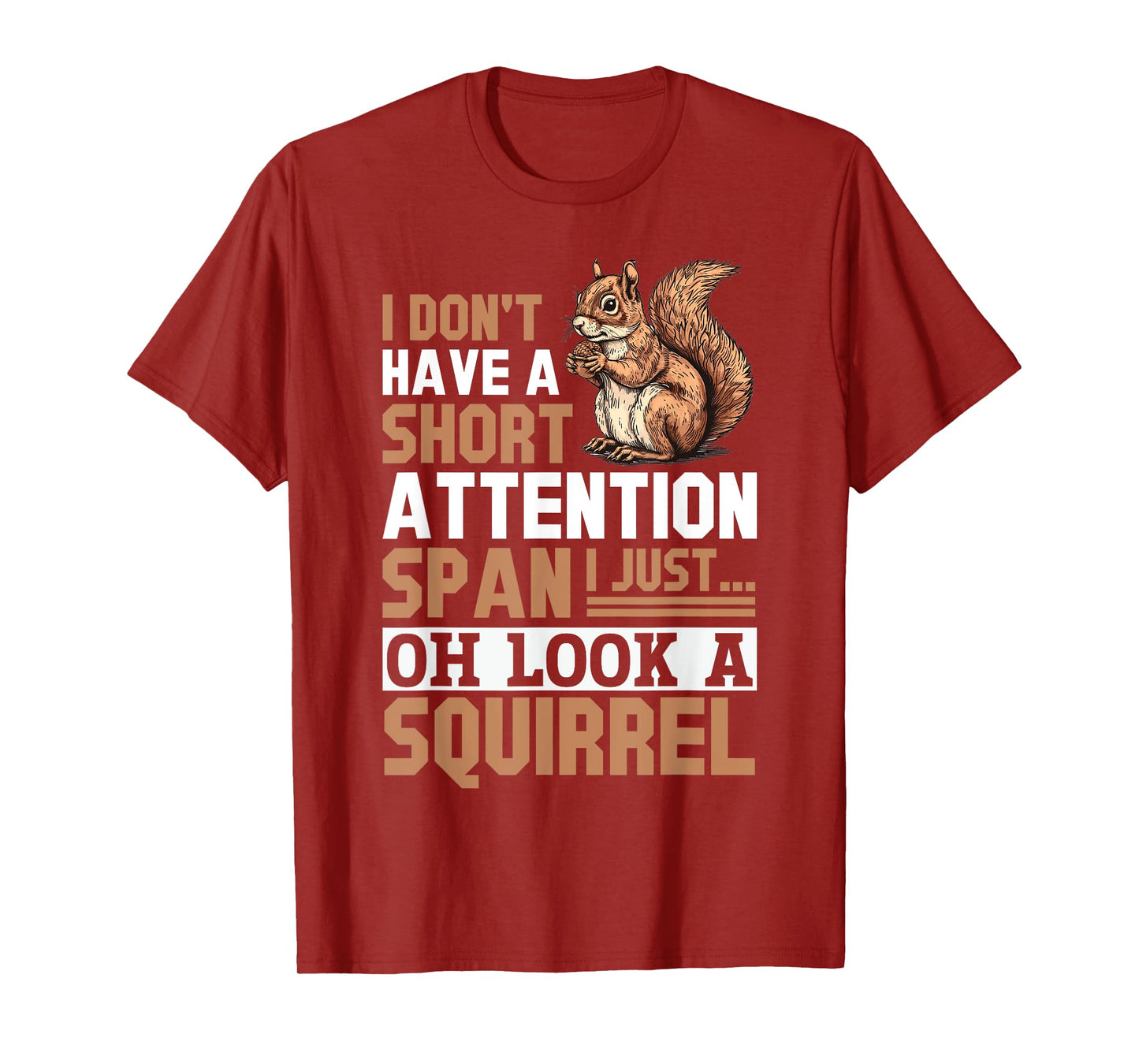 Funny Squirrel Animal I Don't Have A Short Attention Span I T-Shirt
