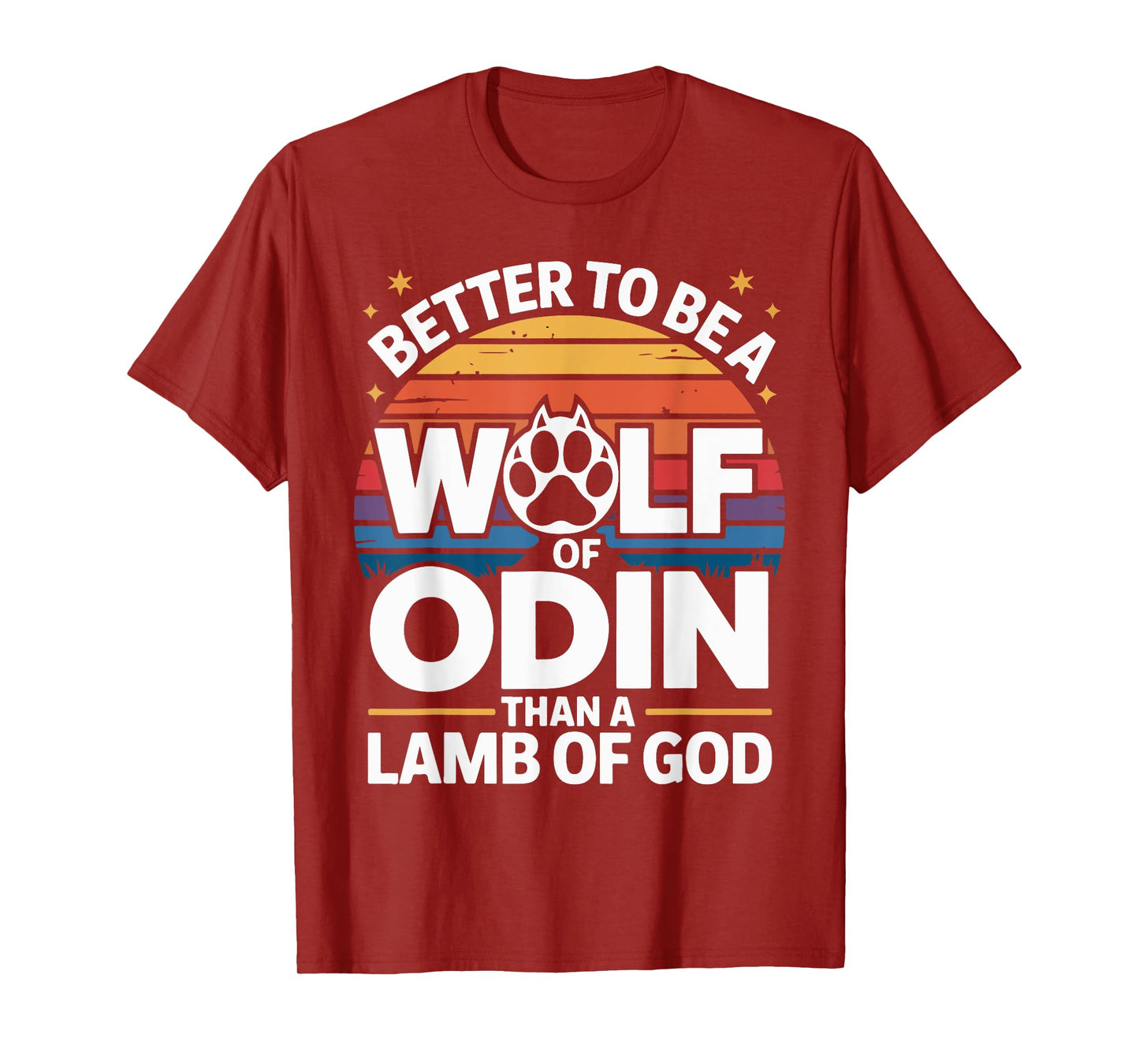 Better to Be A Wolf of Odin Than Lamb T-Shirt