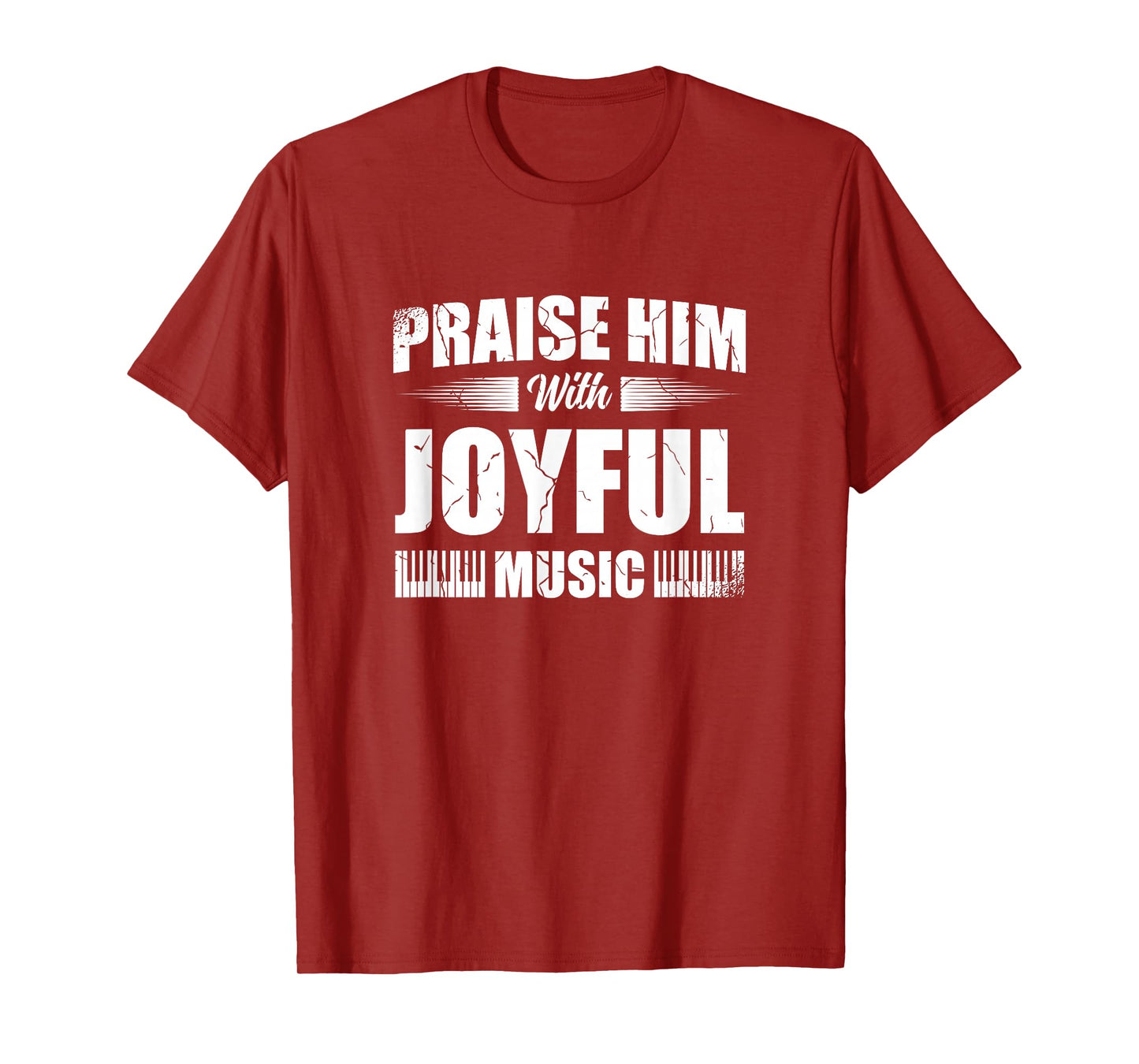 Praise Him With Joyful Music Piano Player Christian Believer T-Shirt