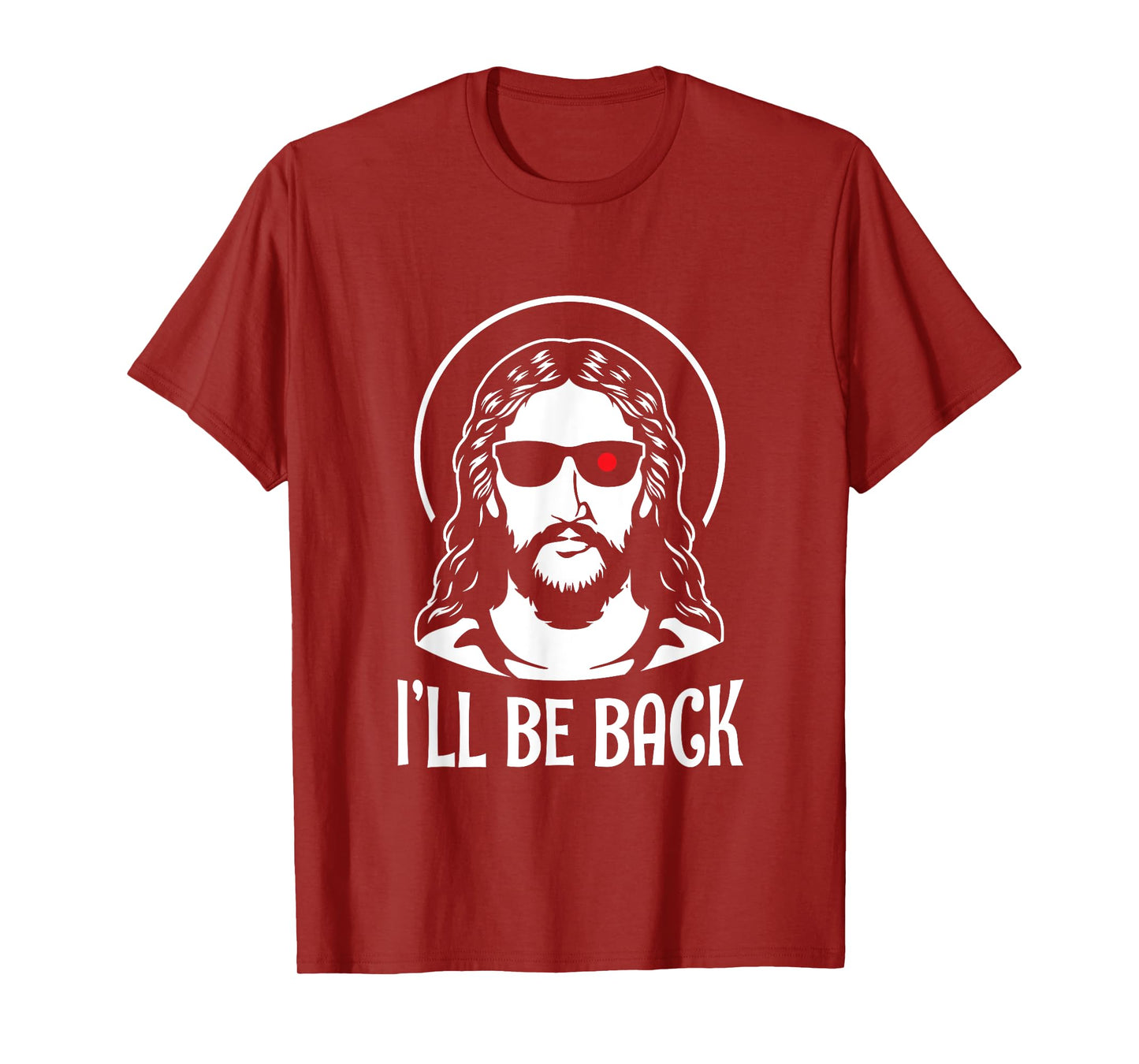 Fun Jesus Christ Ill Be Back Religious Bible God Joke Gift T-Shirt