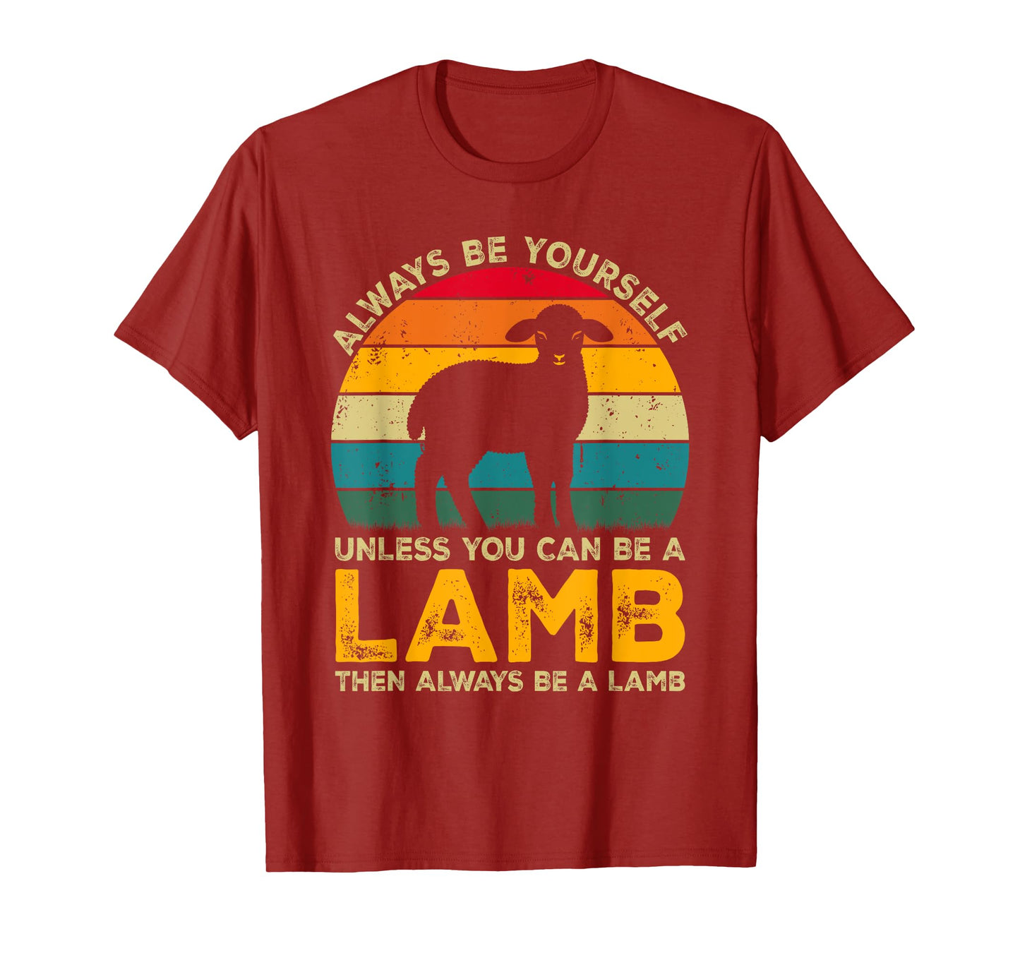Always Be Yourself Unless You Can Be A Lamb, Funny Lamb T-Shirt