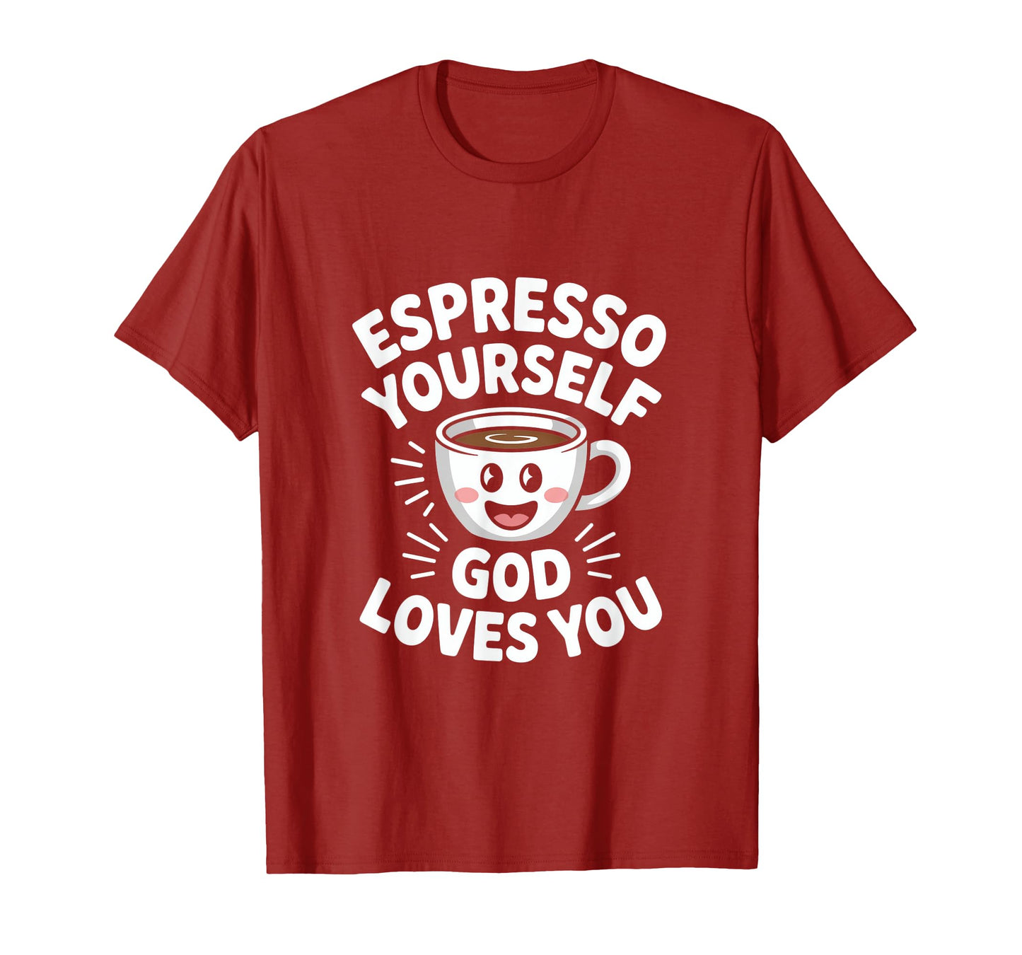 Espresso Yourself God Loves You Christian Coffee T-Shirt