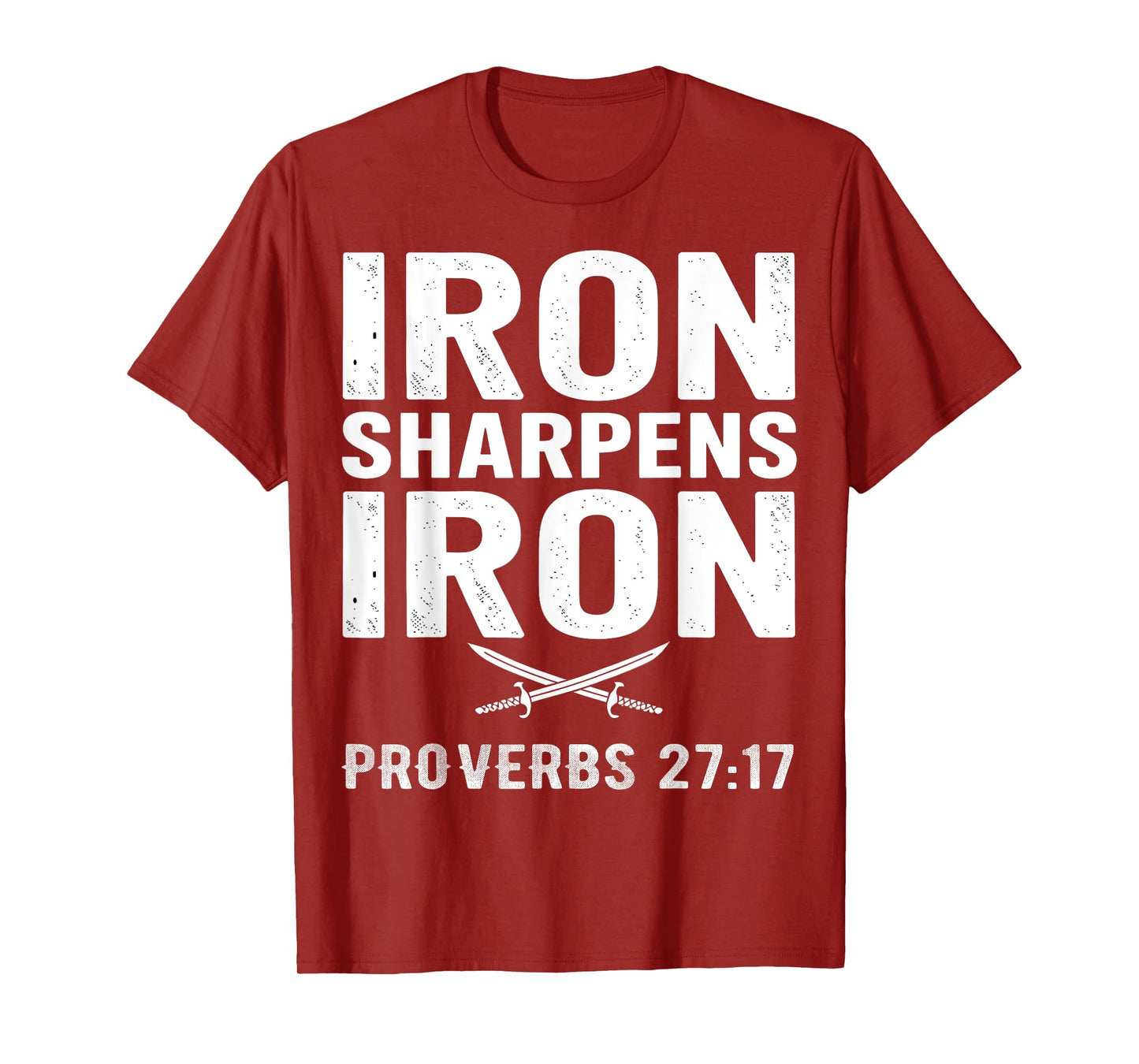 Iron Sharpens Iron Proverbs 27:17 Inspirational T-Shirt