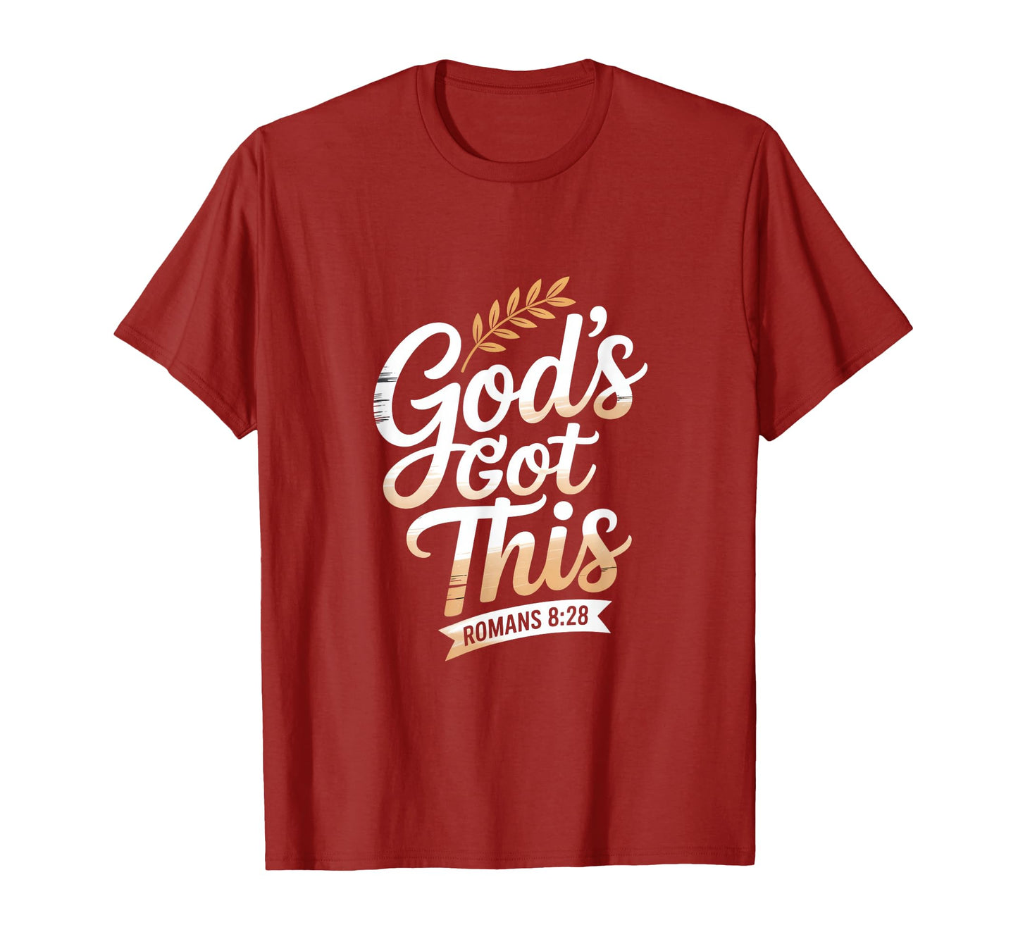 Christian Gods Got This Romans 8 28 Bible Verse T-Shirt