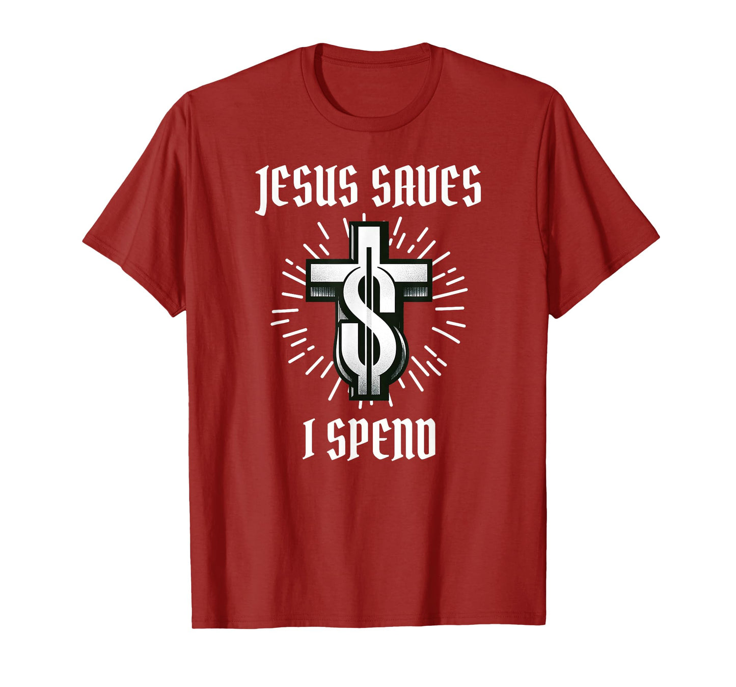 Jesus Saves I Spend Christian Funny Church T-Shirt