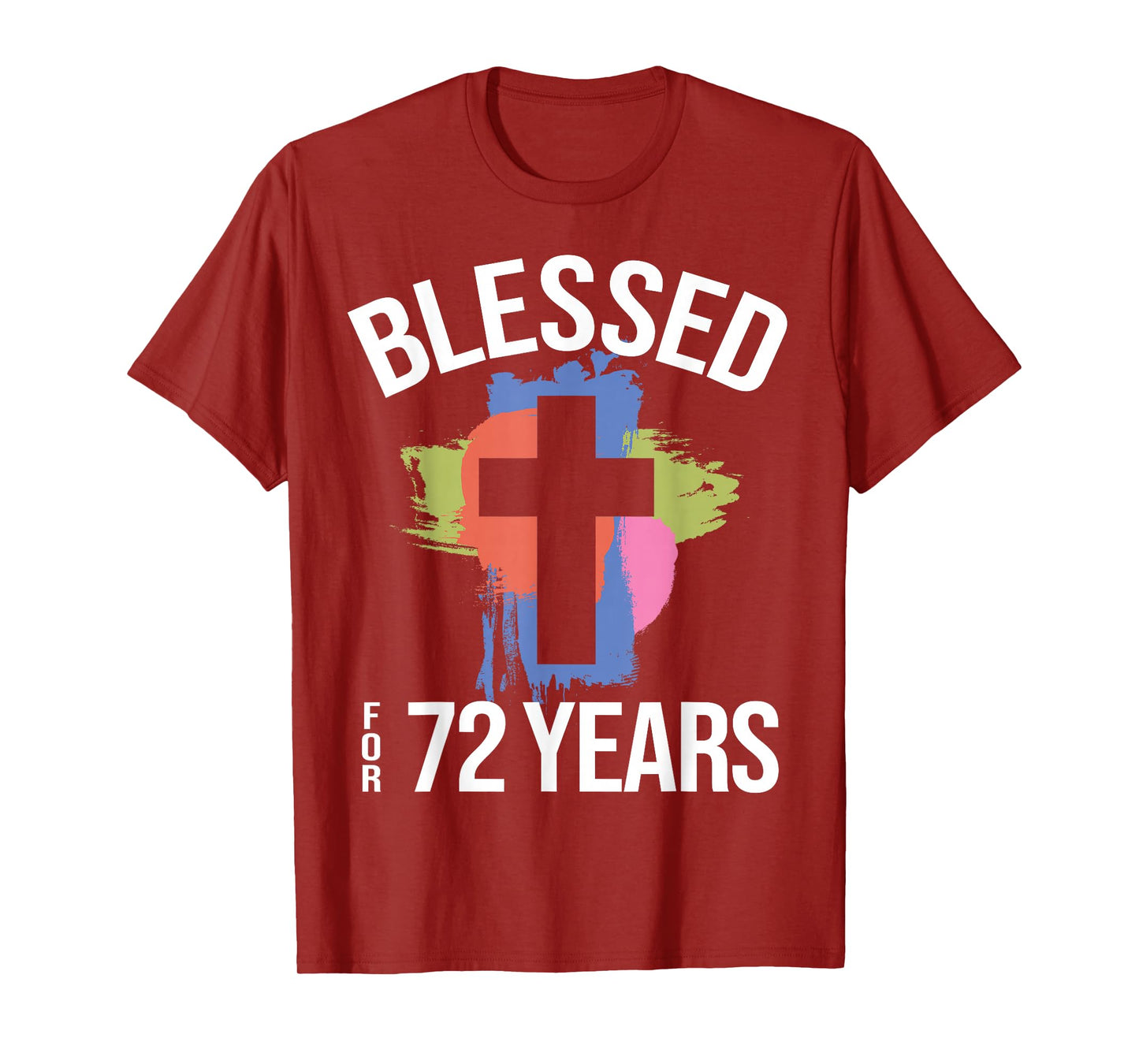 Blessed for 72 Years I 72nd Birthday Church God Jesus T-Shirt
