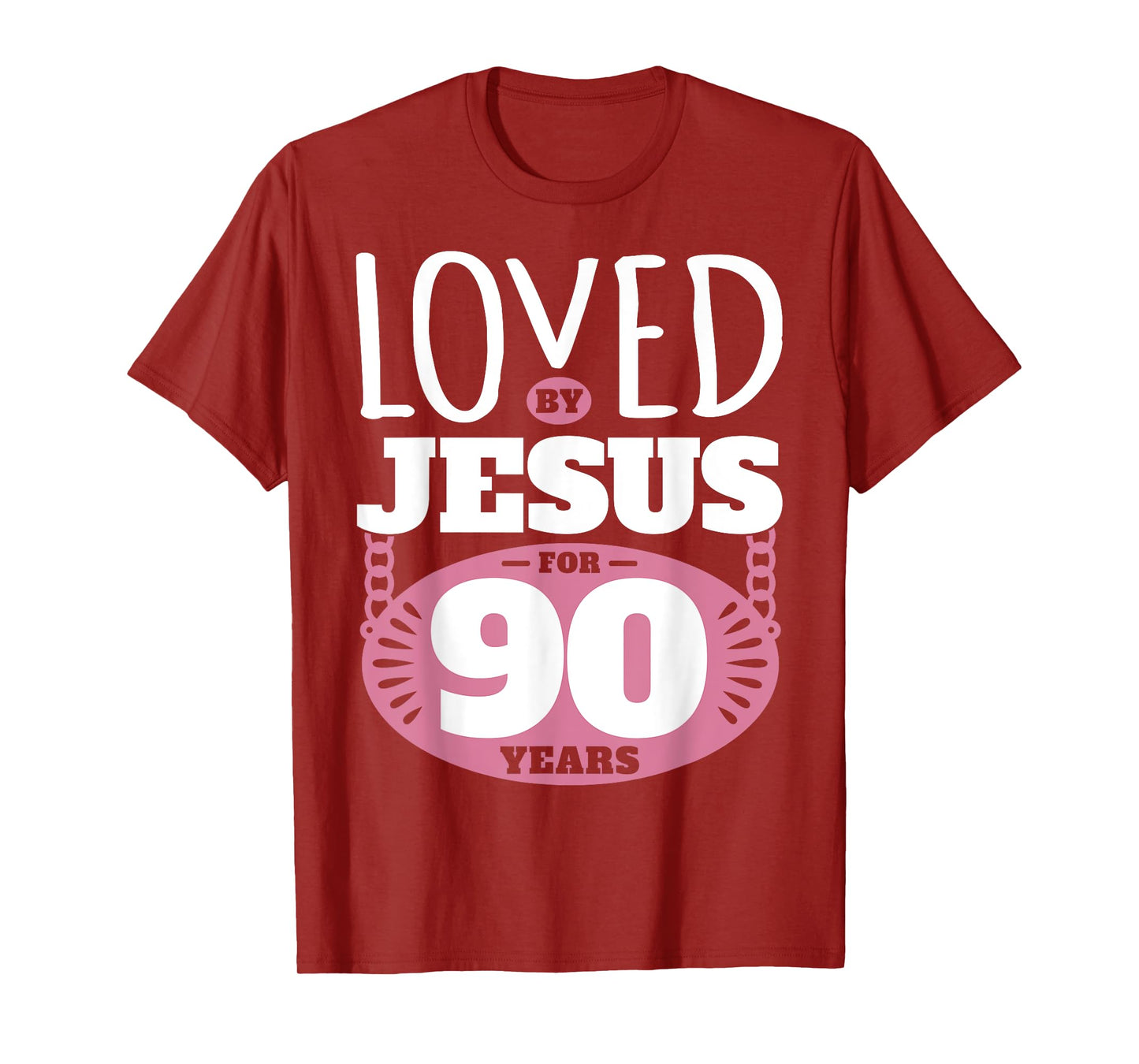 Loved By Jesus For 90 Years - 90th Birthday T-Shirt
